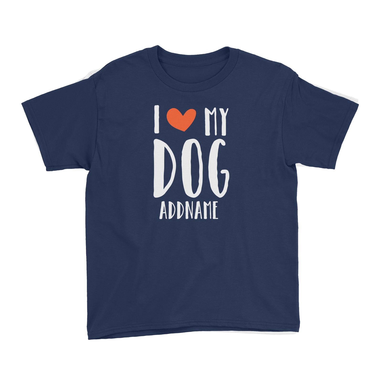 Doggy Love I Love My Dog Addname Kid's T-Shirt