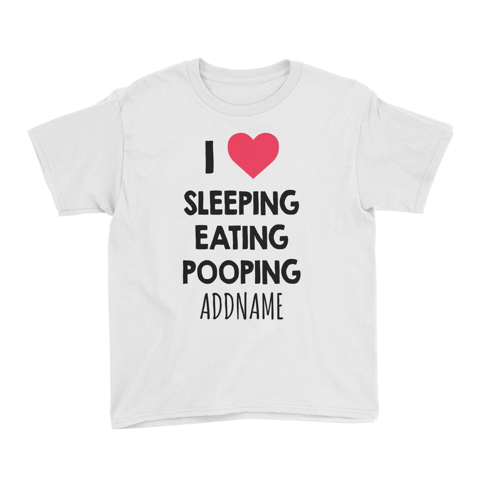 I Love Sleeping Eating Pooping White Kid's T-Shirt