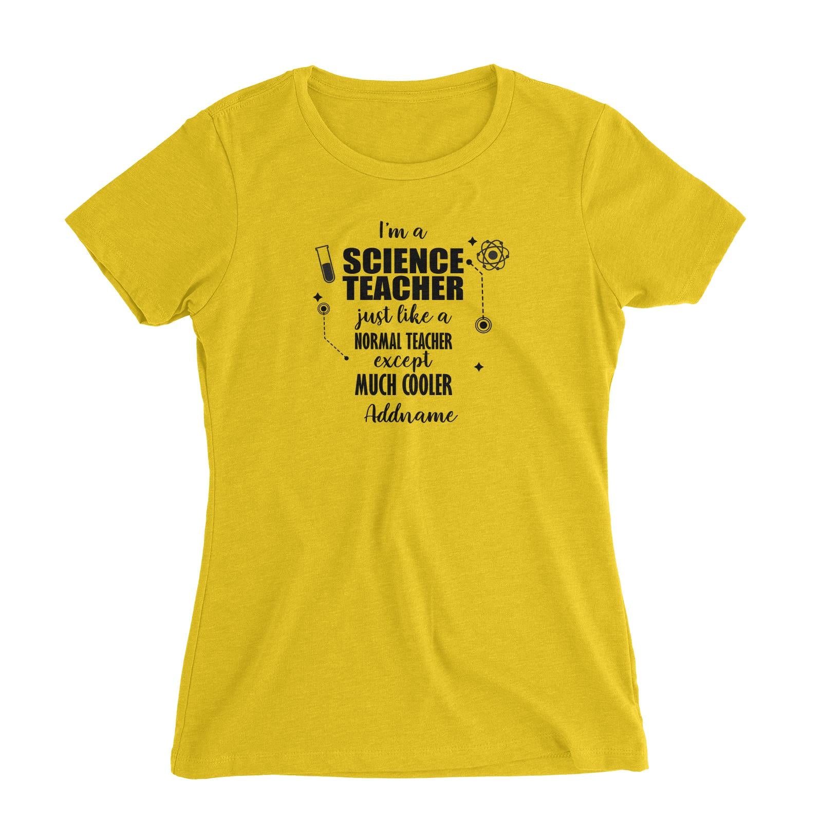 Subject Teachers 1 I'm A Science Teacher Addname Women's Slim Fit T-Shirt
