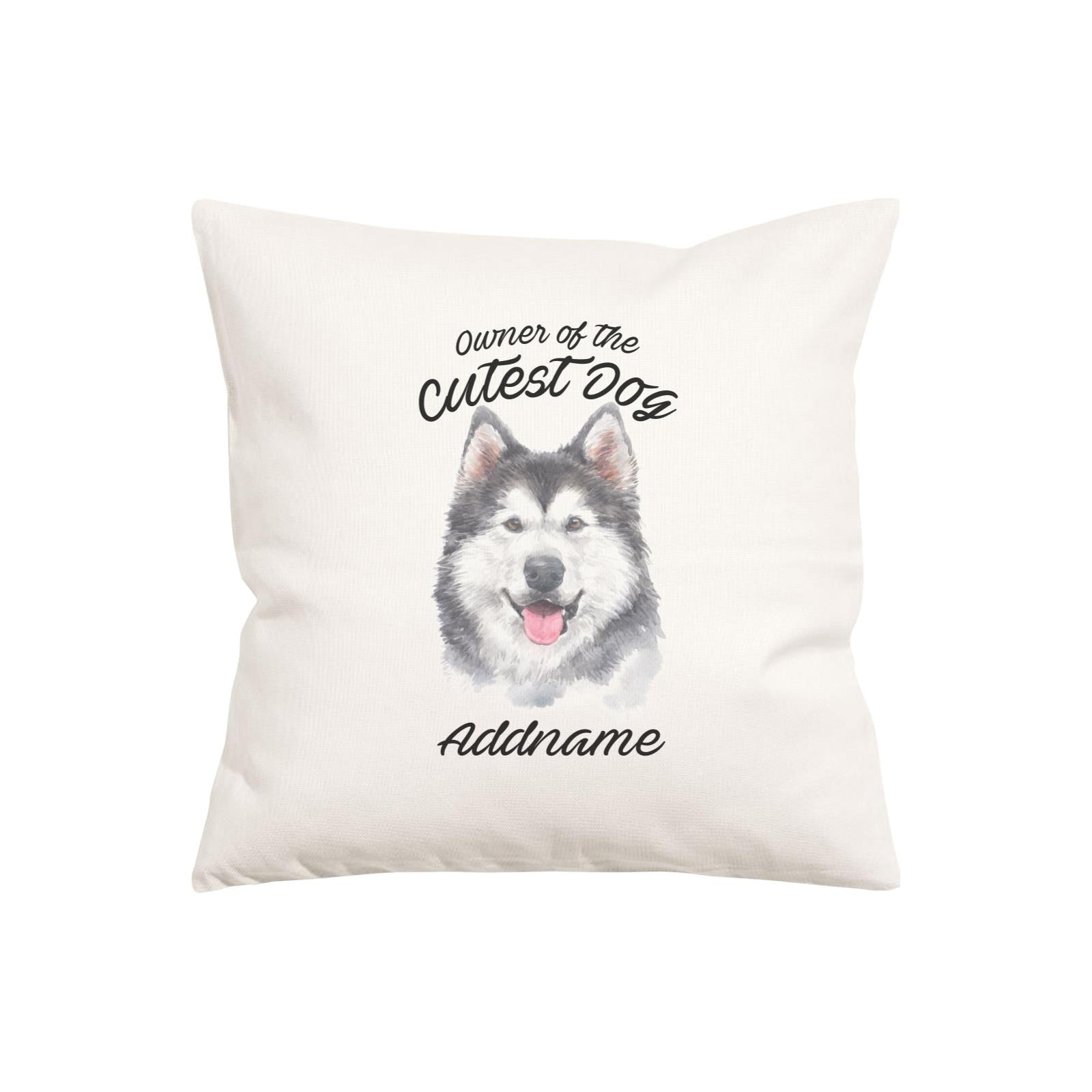 Watercolor Dog Owner Of The Cutest Dog Siberian Husky Smile Addname Pillow Cushion