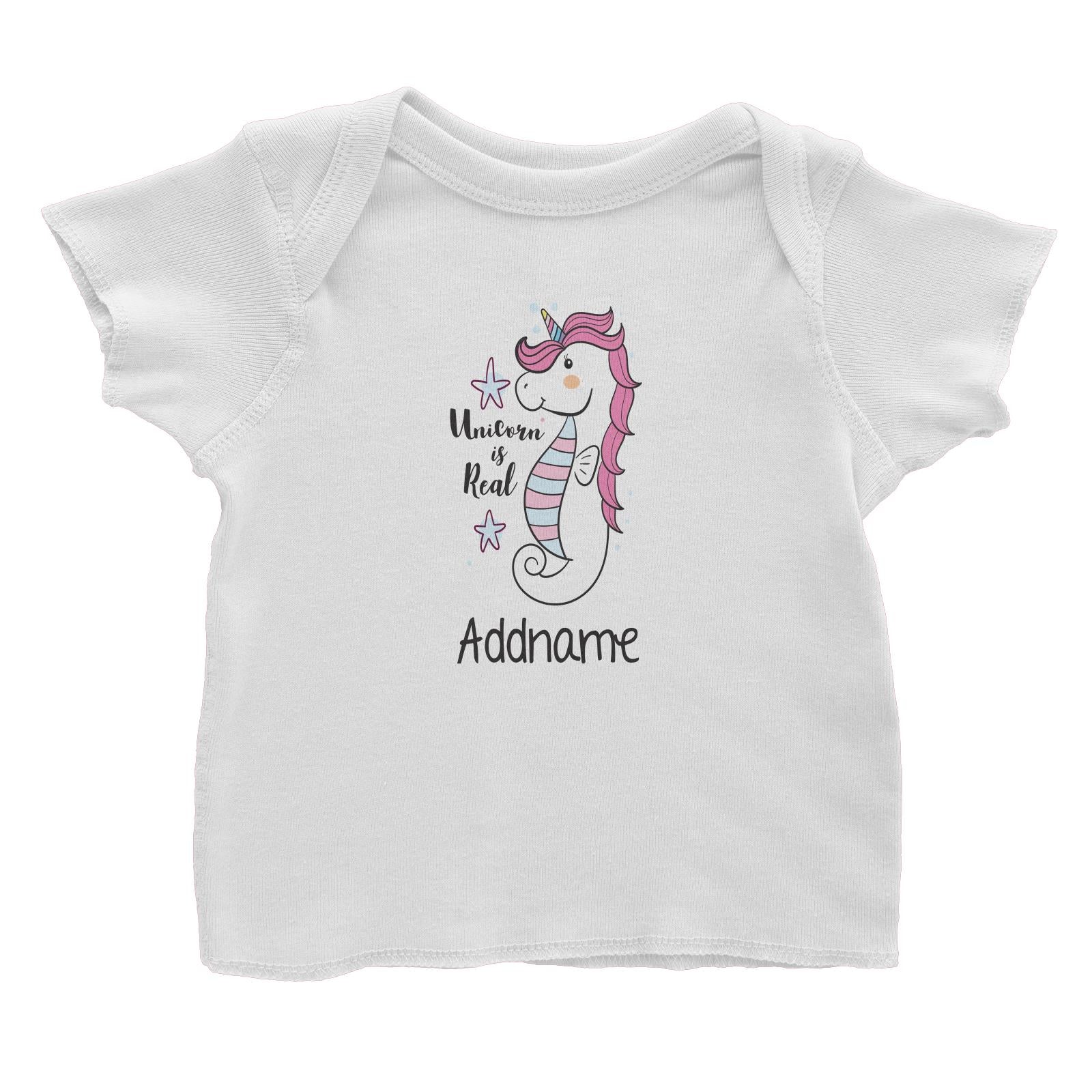 Cool Cute Unicorn Unicorn Is Real Unicorn Seahorse Addname Baby T-Shirt