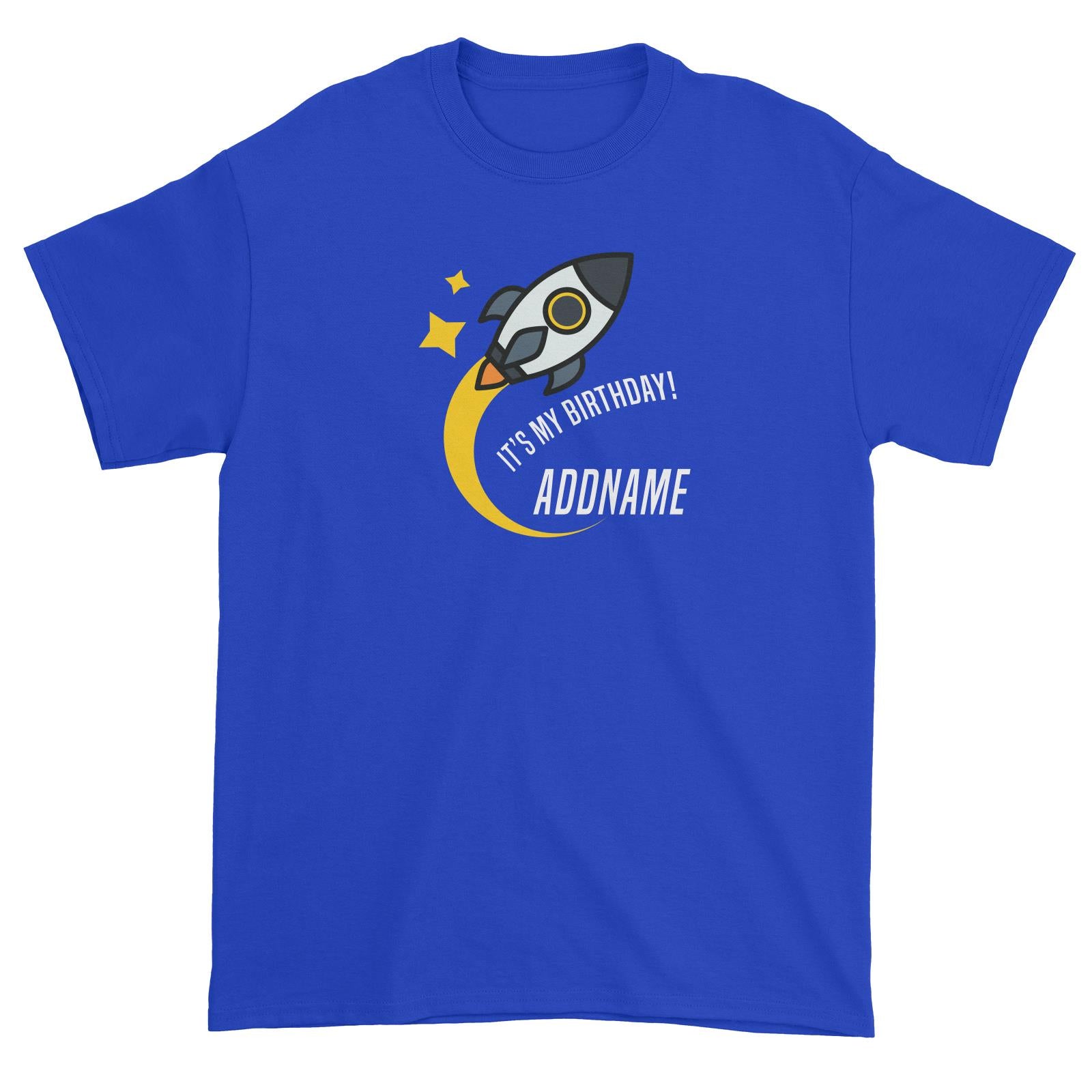 Birthday Flying Rocket To Galaxy It's My Birthday Addname Unisex T-Shirt