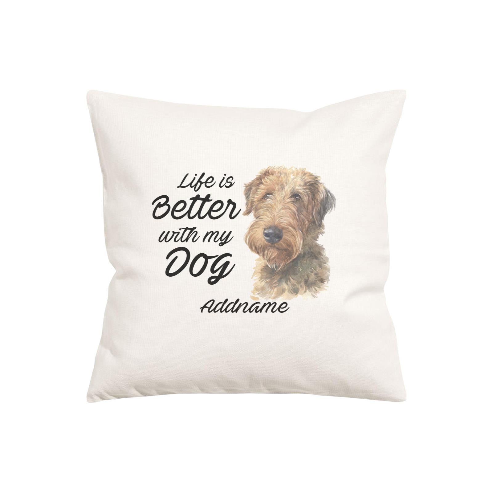 Watercolor Life is Better With My Dog Welsh Terrier Addname Pillow Cushion