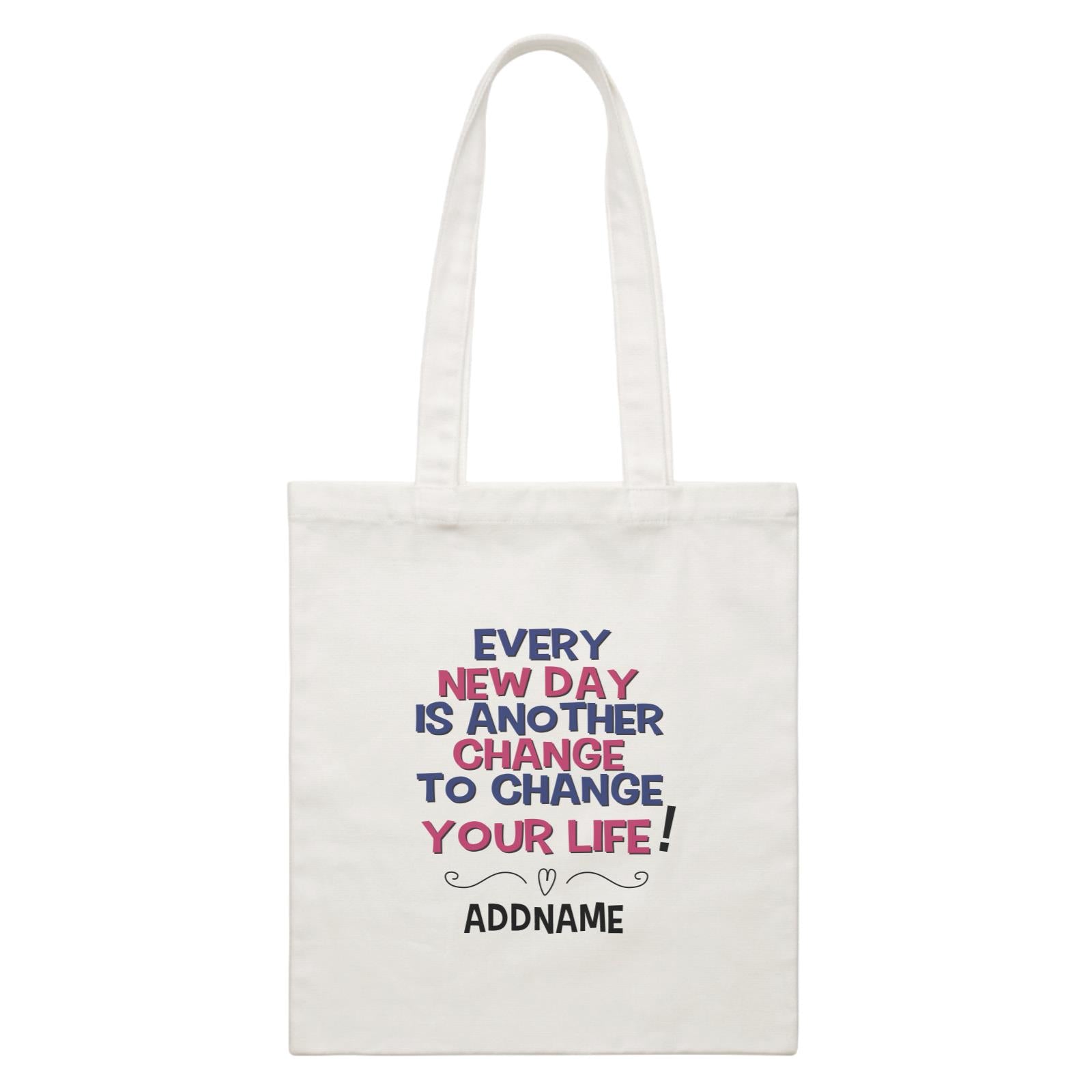 Inspiration Quotes Every New Day Is Another Chance To Change Your Life Addname Canvas Bag