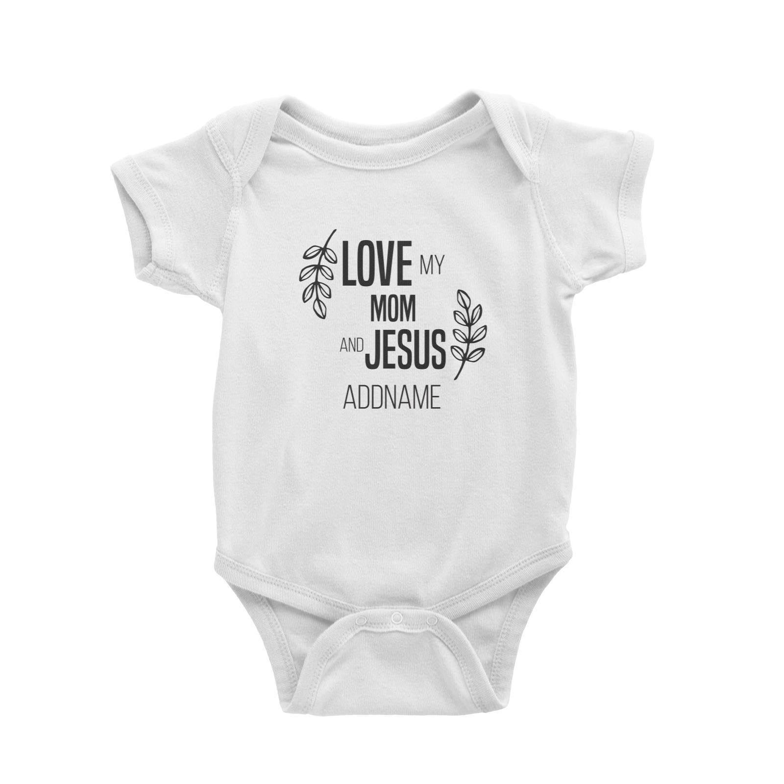 Christian Series Love My Mom And Jesus Addname Baby Romper