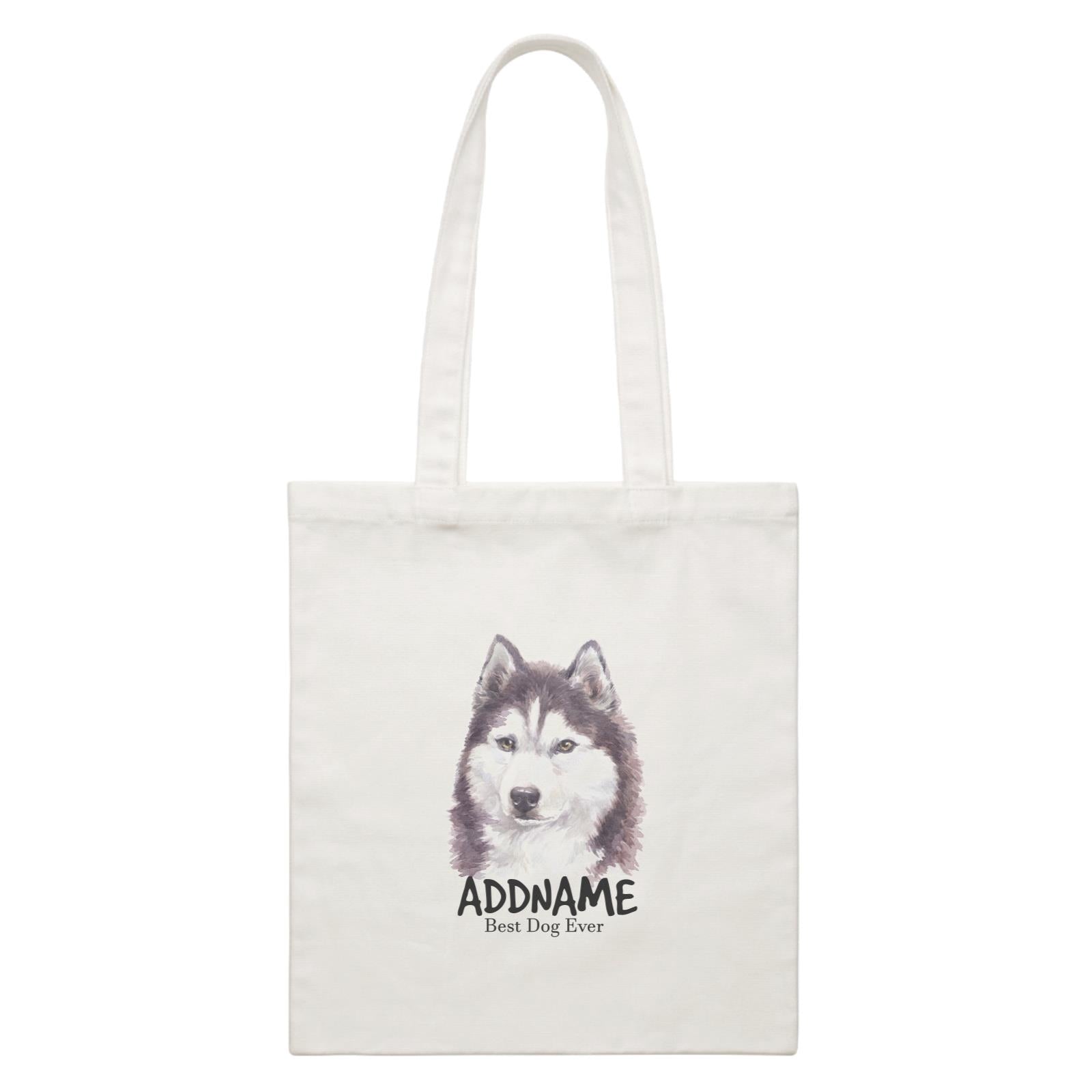 Watercolor Dog Siberian Husky Cool Best Dog Ever Addname White Canvas Bag