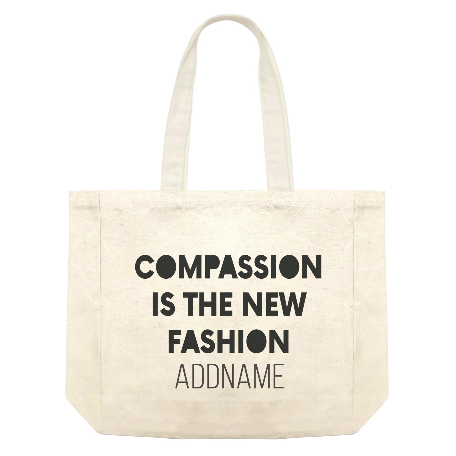 Random Quotes Compassion Is The New Fashion Addname Shopping Bag