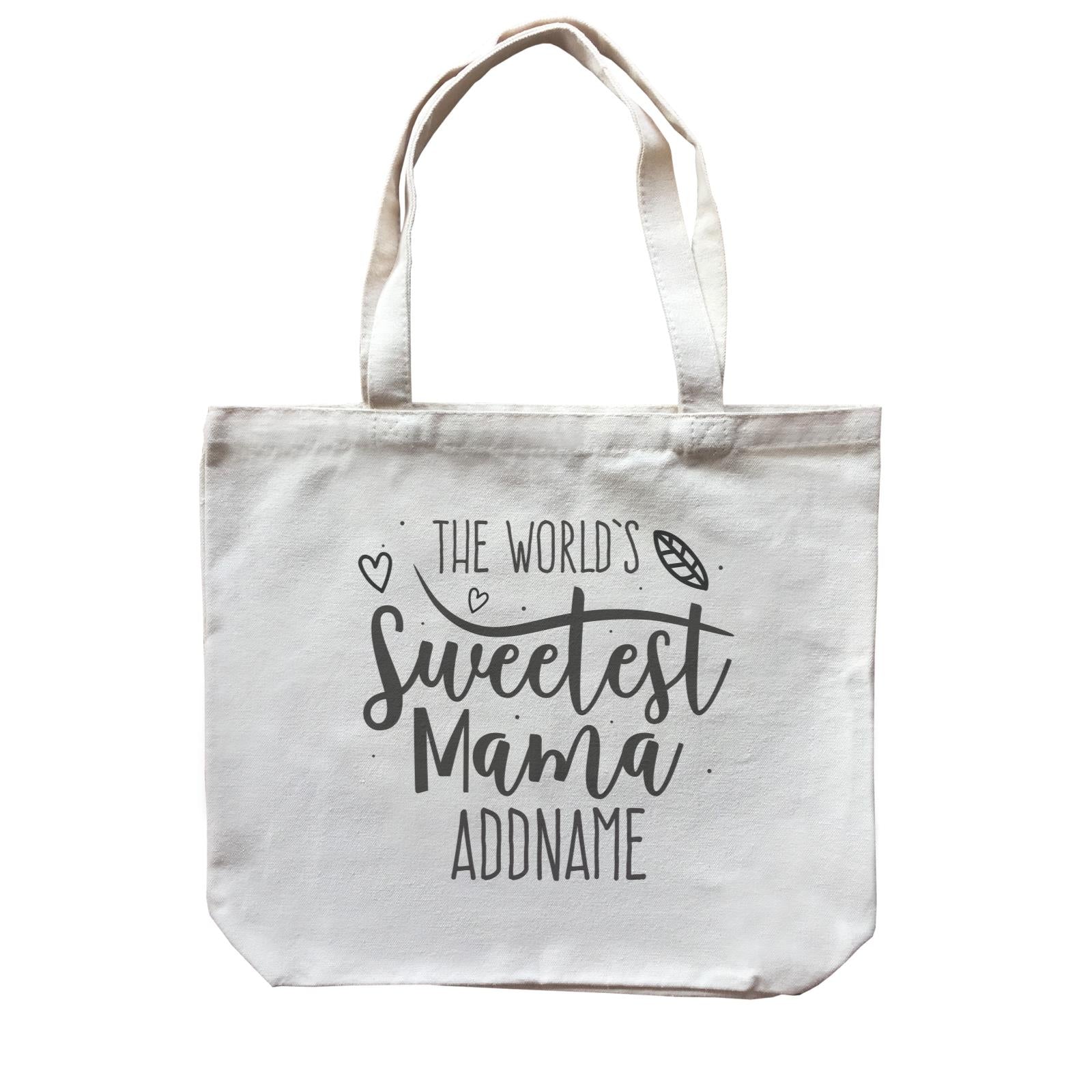 Sweet Mom Quotes 3 The Worlds Sweetest Mama Addname Canvas Bag