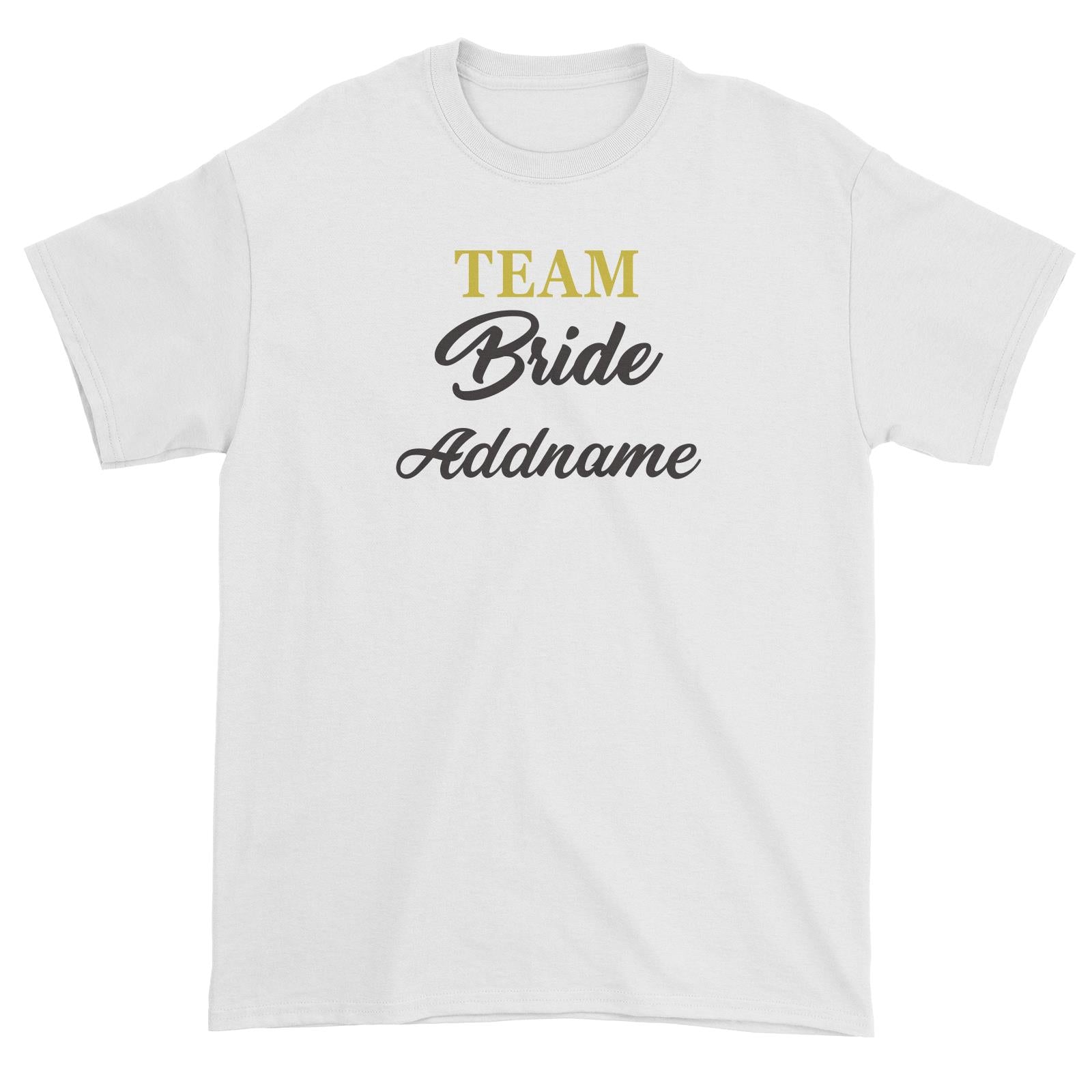 Bridesmaid Team Team Bride Addname Unisex T-Shirt