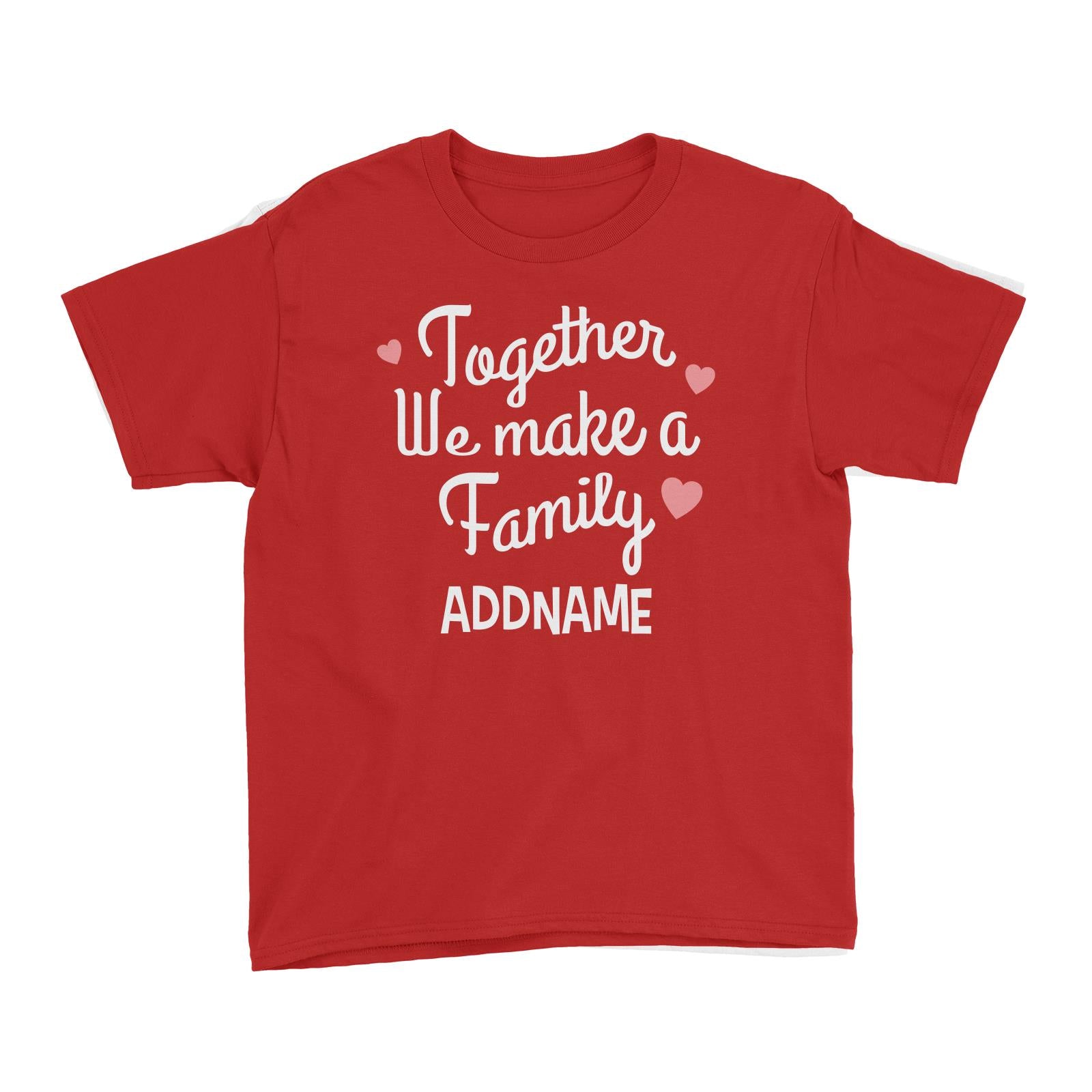 Christmas Series Together We Make A Family Kid's T-Shirt