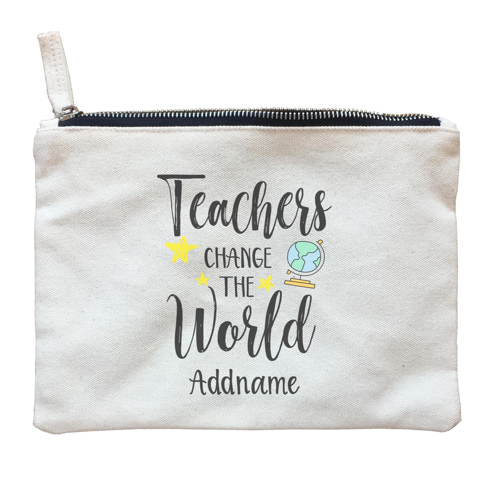 Teacher Quotes Teachers Change The World Addname Zipper Pouch