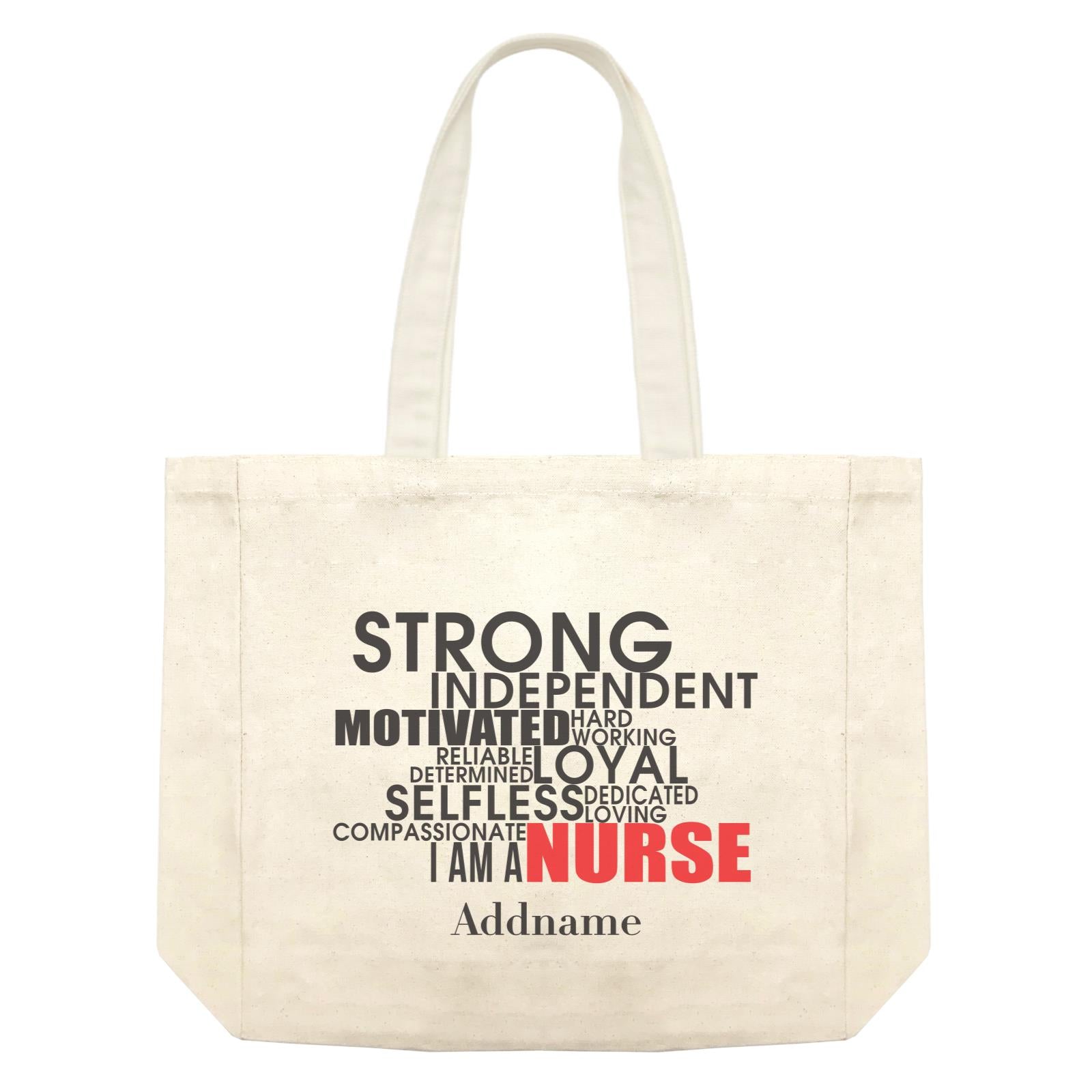 Strong, Independent, I am A Nurse Shopping Bag