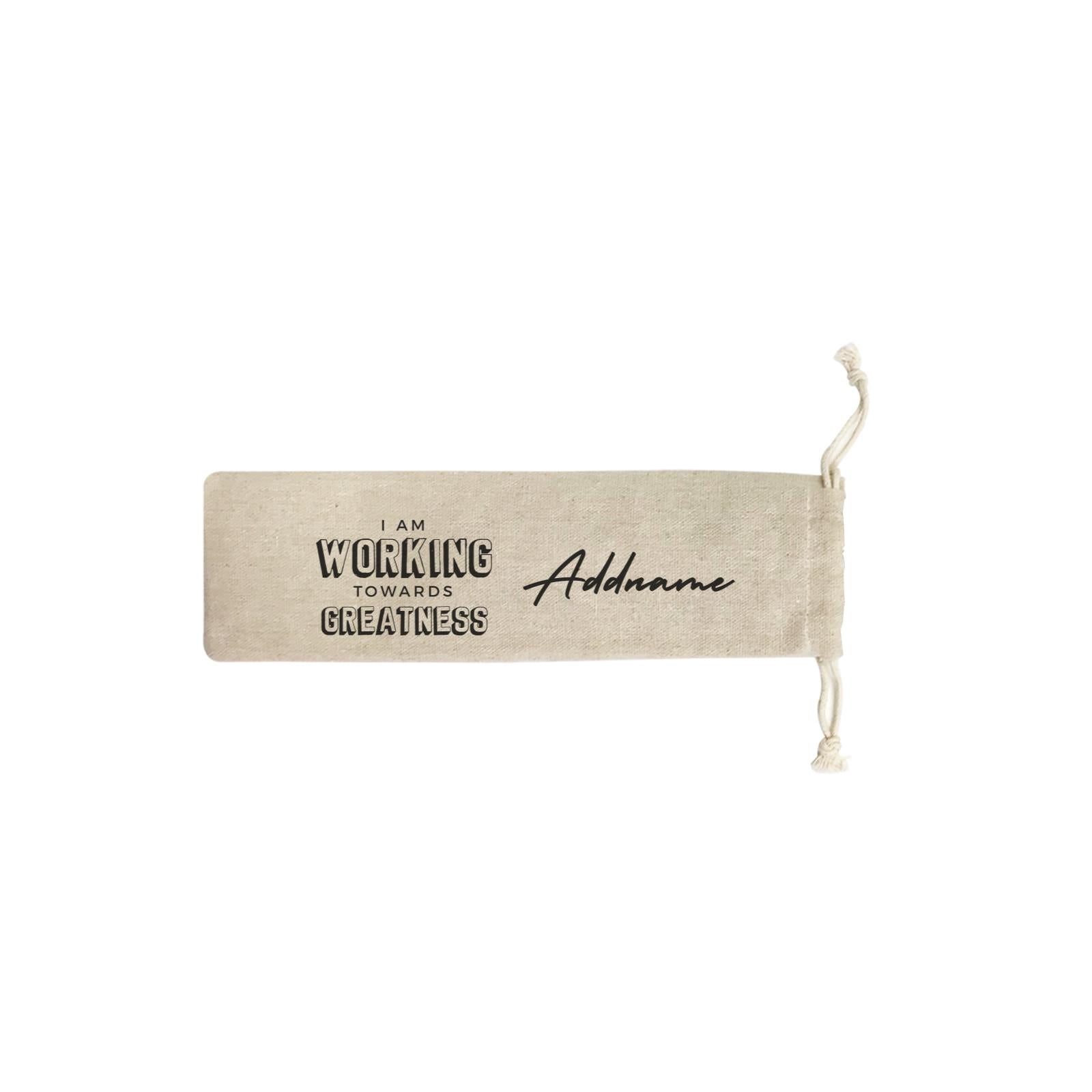 Impossible Quotes I am Working Towards Greatness Addname SB Straw Pouch (No Straws included)