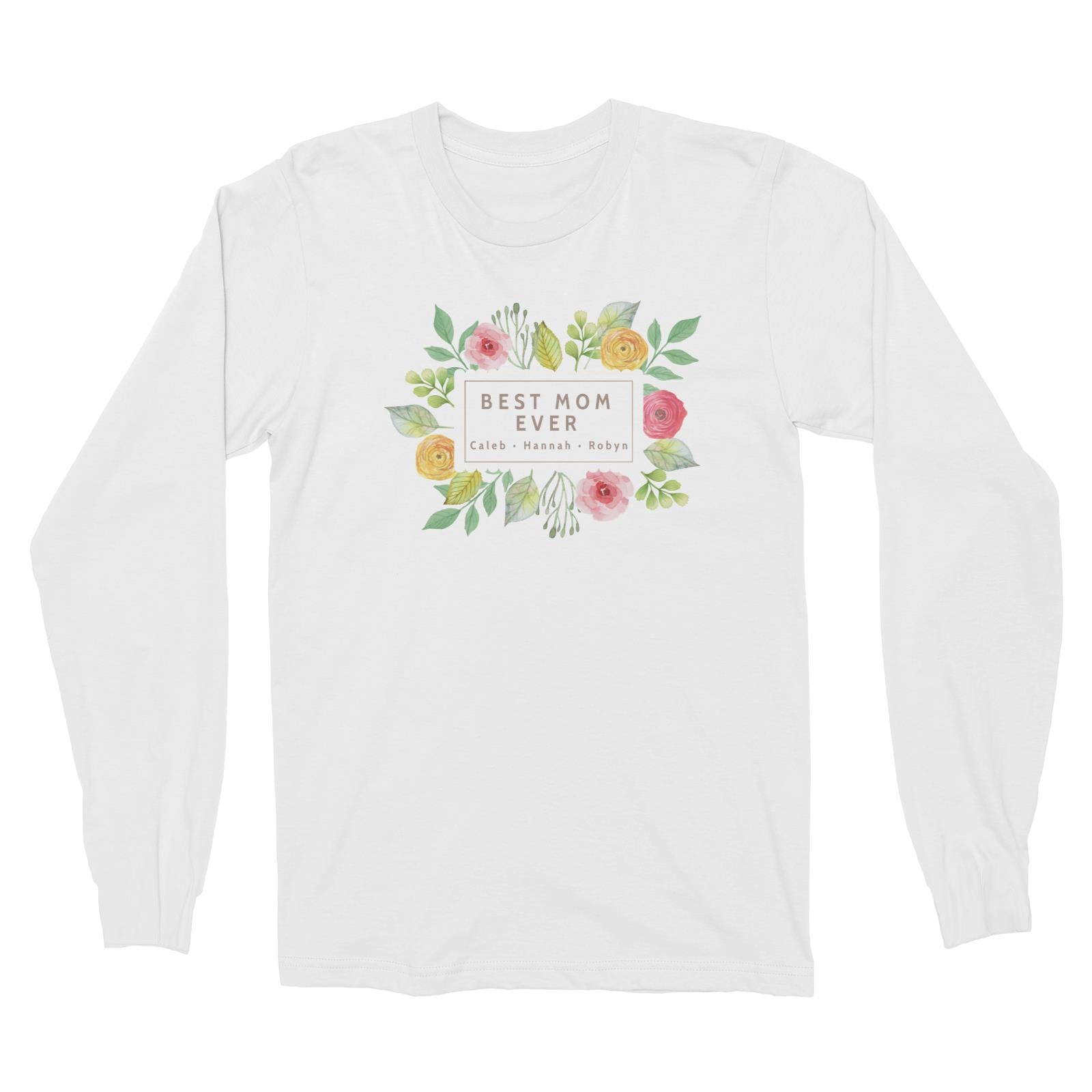 Best Mom Ever Floral Banner Personalizable with Text Long Sleeve Unisex T-Shirt