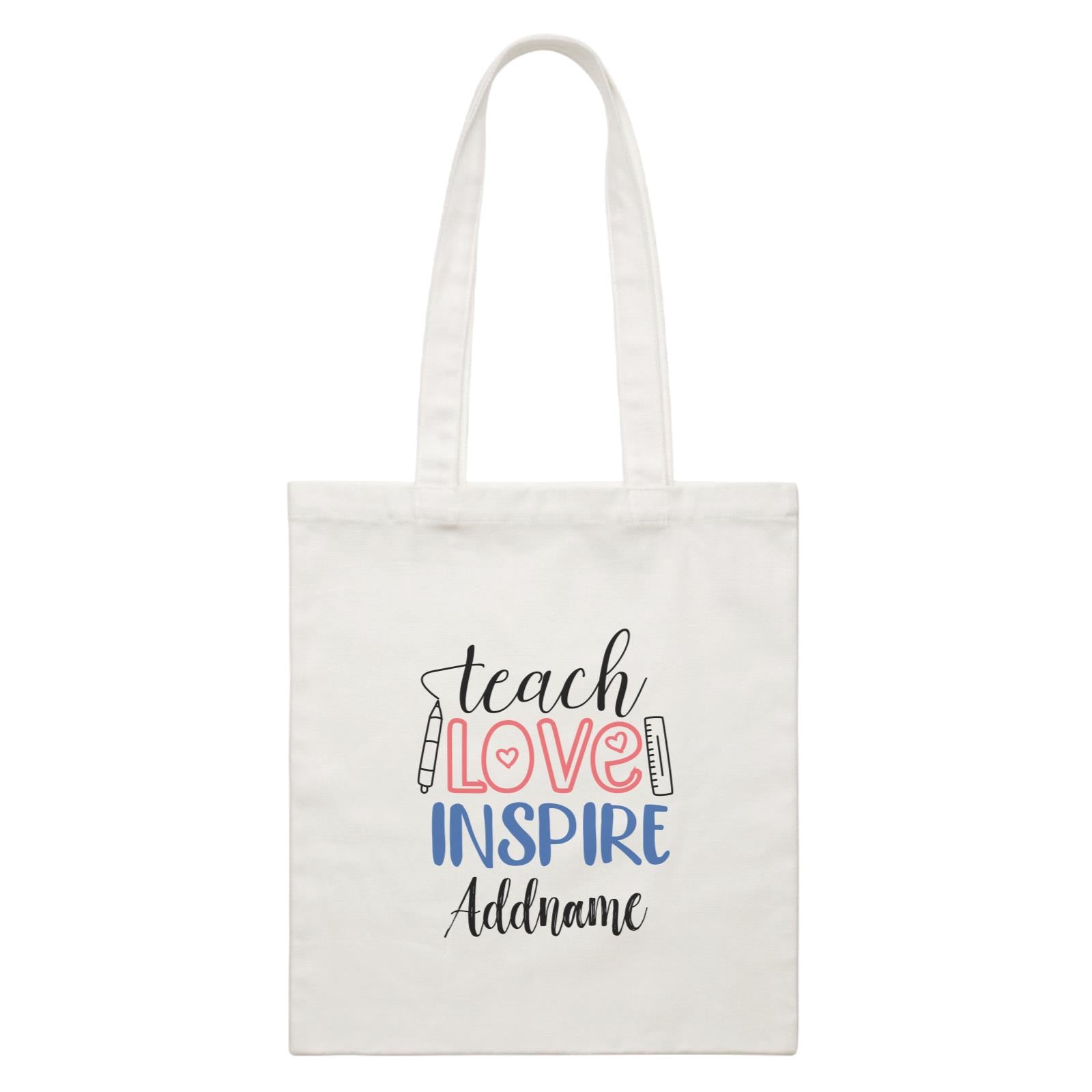 Typography Series - Teach Love Inspire White Canvas Bag