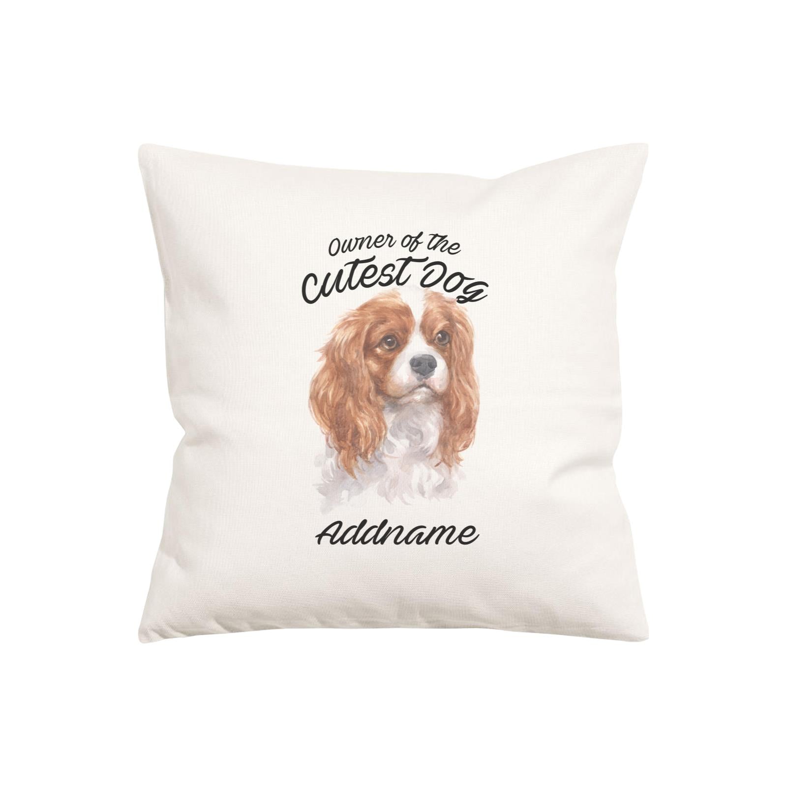 Watercolor Dog Owner Of The Cutest Dog King Charles Spaniel Addname Pillow Cushion