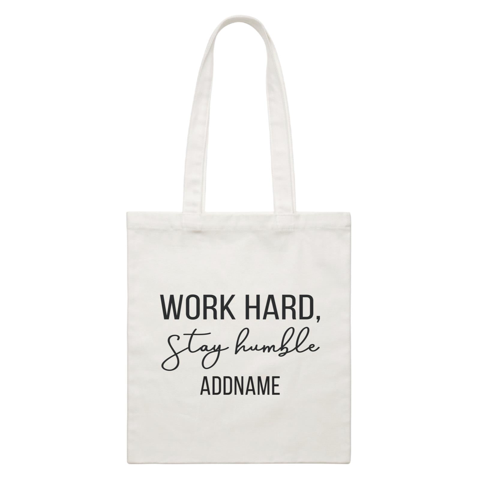 Inspiration Quotes Work Hard Stay Humble Addname White Canvas Bag