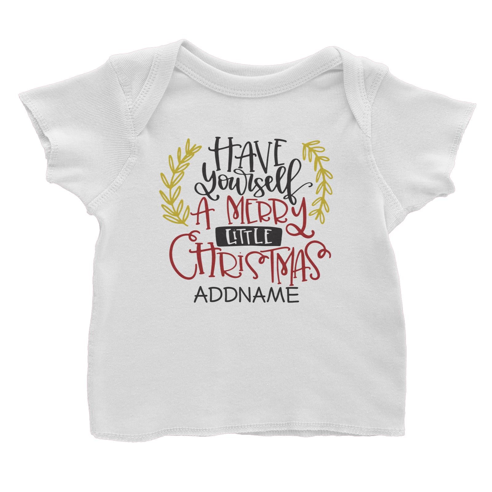 Xmas Have Yourself A Merry Little Christmas Baby T-Shirt