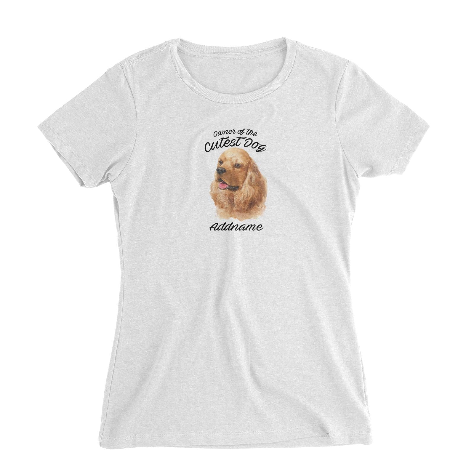 Watercolor Dog Owner Of The Cutest Dog Cocker Spaniel Addname Women's Slim Fit T-Shirt