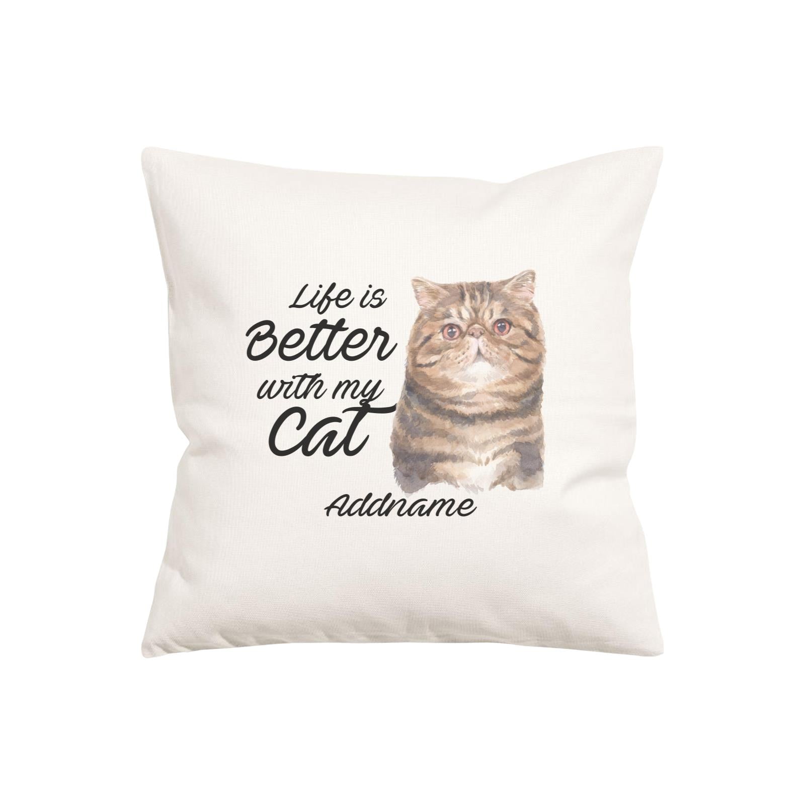 Watercolor Life is Better With My Cat Exotic Shorthair Brown Addname Pillow Cushion