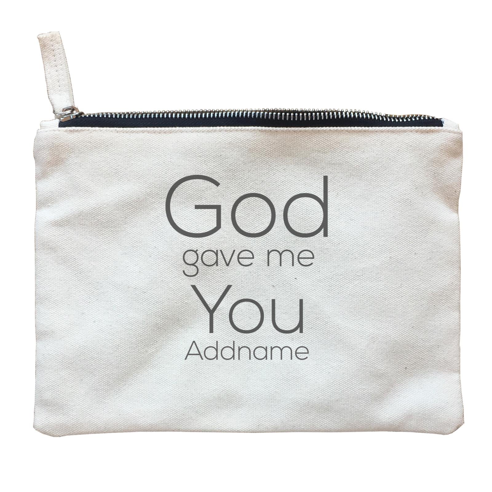 Gods Gift God Gave Me You Addname Zipper Pouch