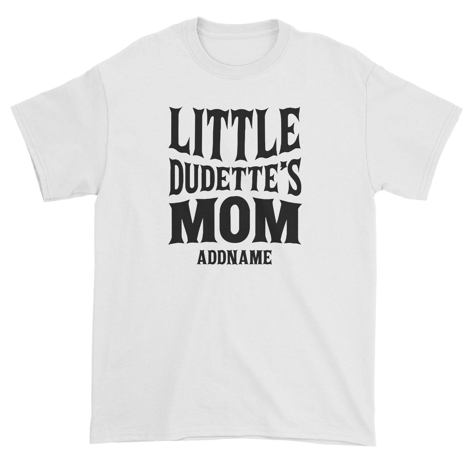 Little Dudettes Mom Unisex T-Shirt