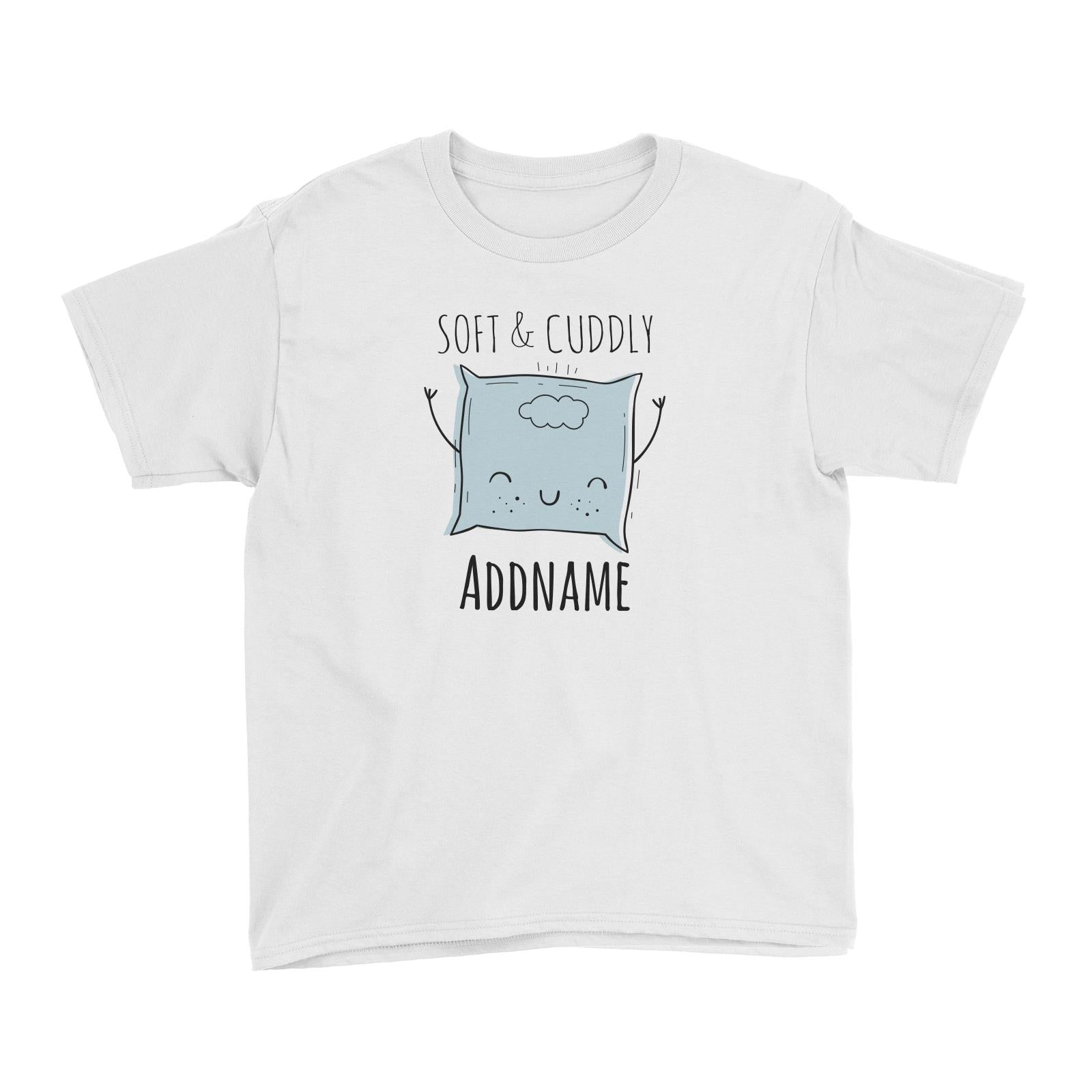 Drawn Newborn Element Soft and Cuddly Addname Kid's T-Shirt
