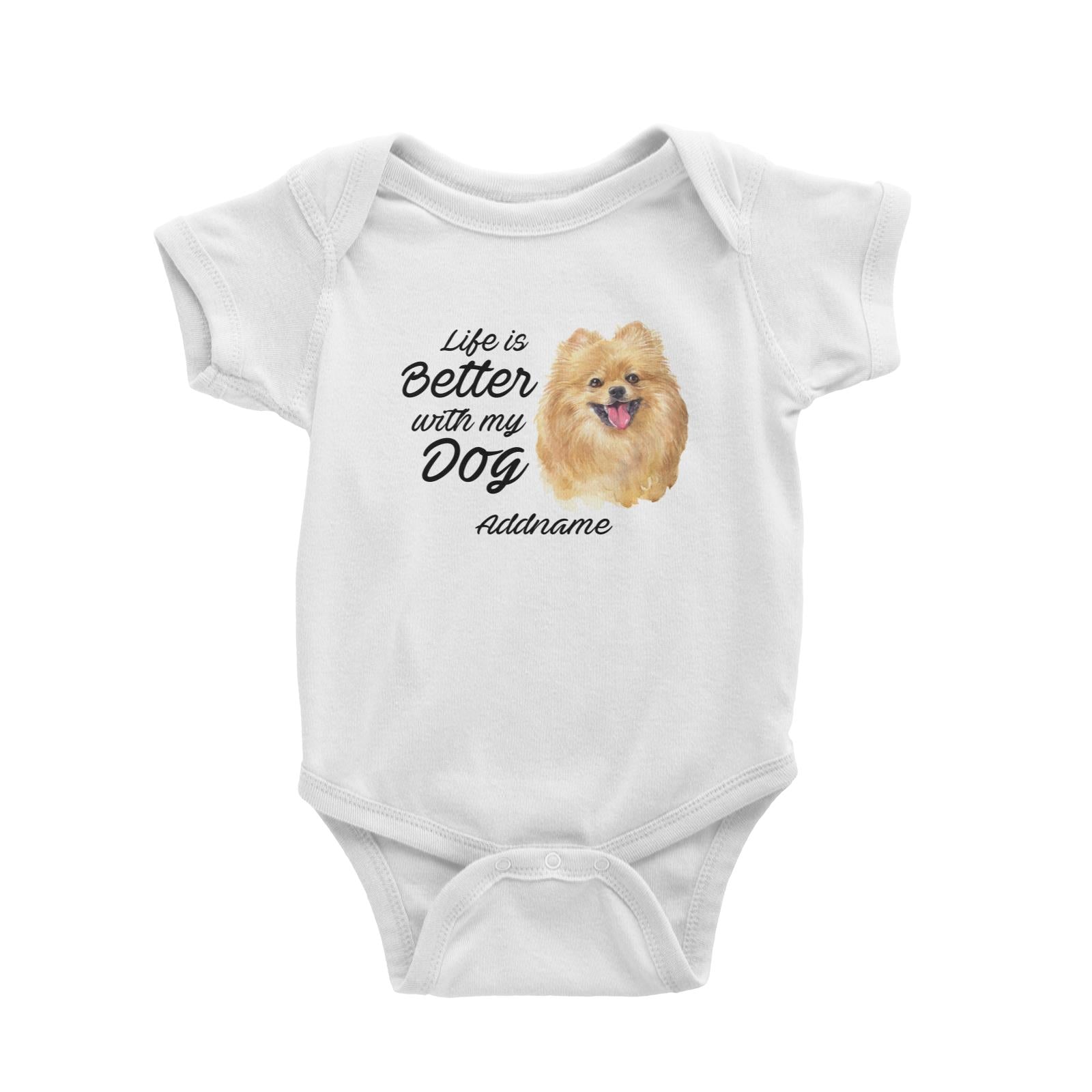 Watercolor Life is Better With My Dog Pomeranian Addname Baby Romper