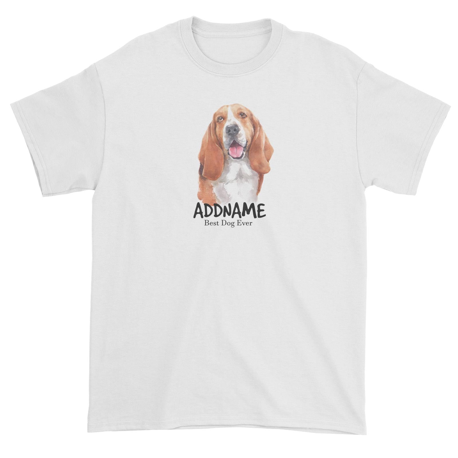 Watercolor Dog Basset Hound Happy Best Dog Ever Addname Unisex T-Shirt