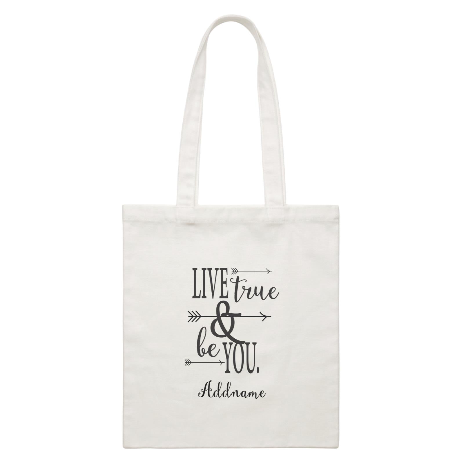 Inspiration Quotes Live True And Be You Addname White Canvas Bag