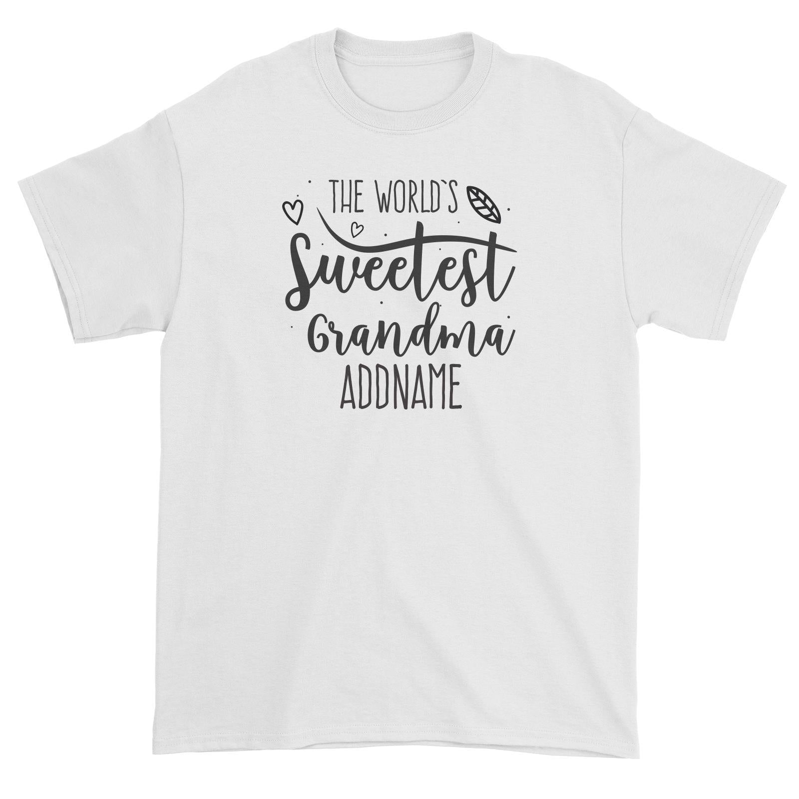 Sweet Mom Quotes 3 The Worlds Sweetest Grandma Addname Unisex T-Shirt