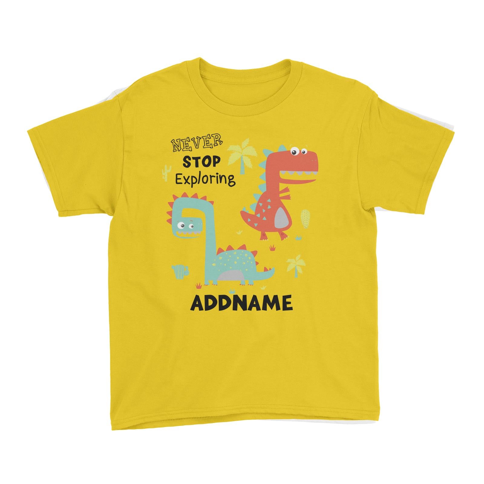 Never Stop Exploring Dinosaur Addname Kid's T-Shirt
