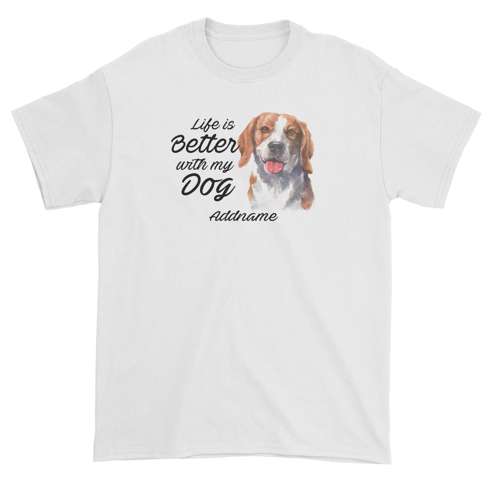 Watercolor Life is Better With My Dog Beagle Smile Addname Unisex T-Shirt