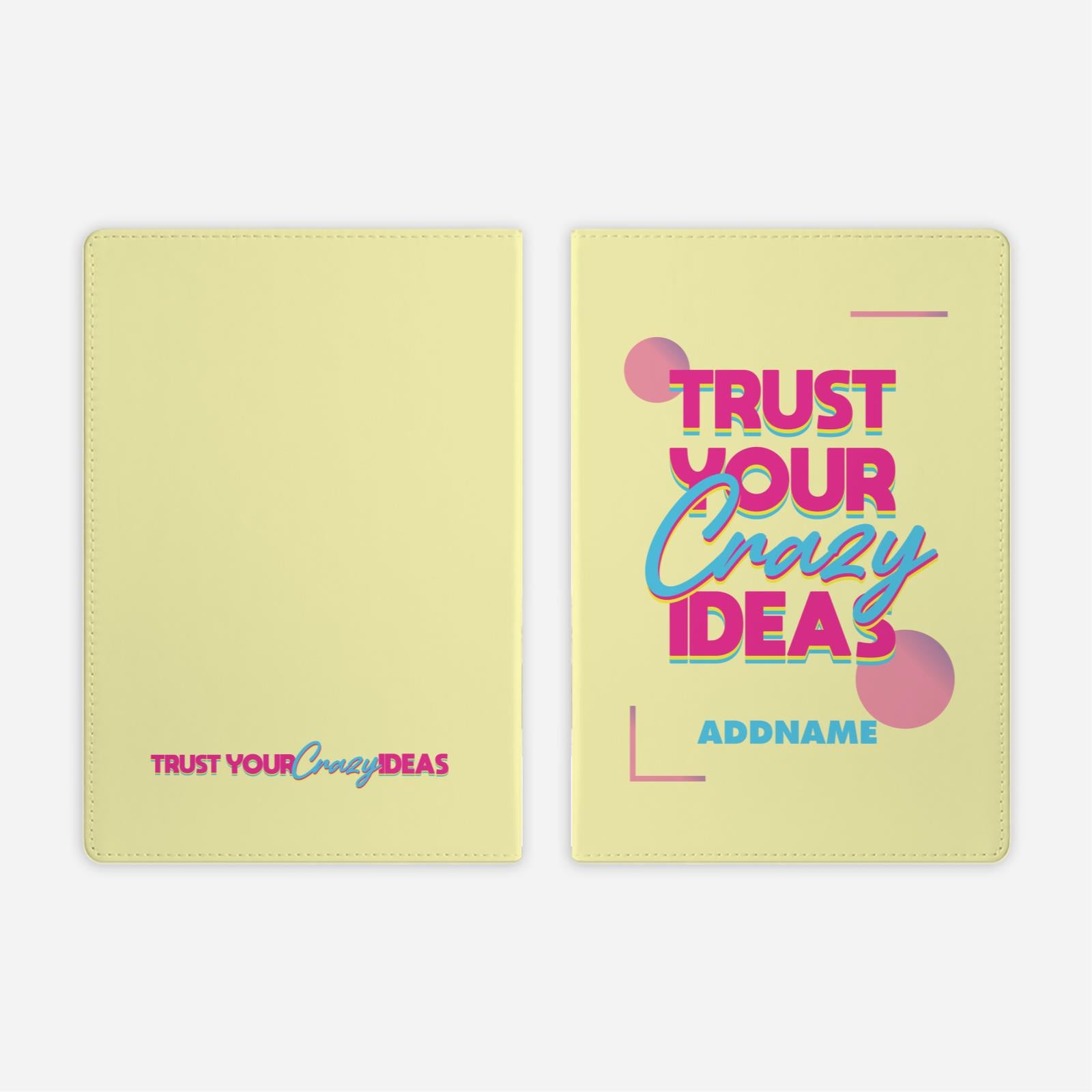 Be Confident Series Full Print Cover Notebook - Trust Your Crazy Idea - Yellow
