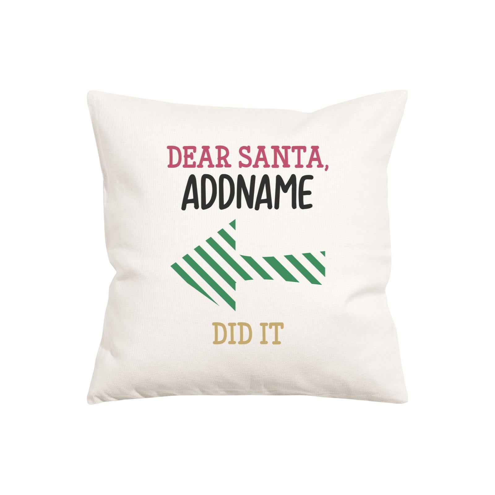 Xmas Dear Santa Someone Did it Left Arrow Pillow Pillow Cushion
