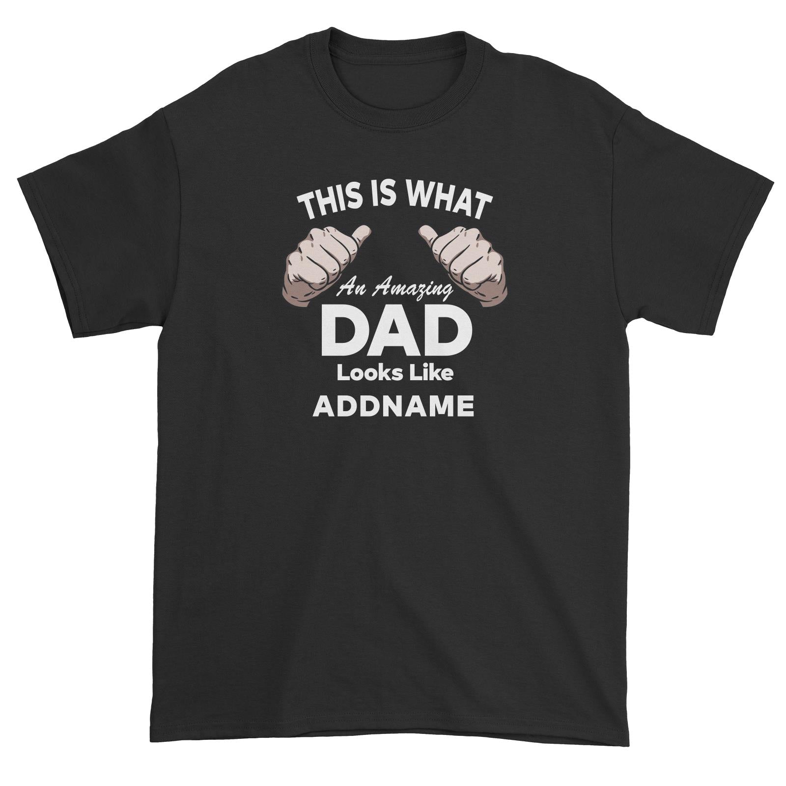 This is What An Amazing Dad Looks Like Addname Unisex T-Shirt