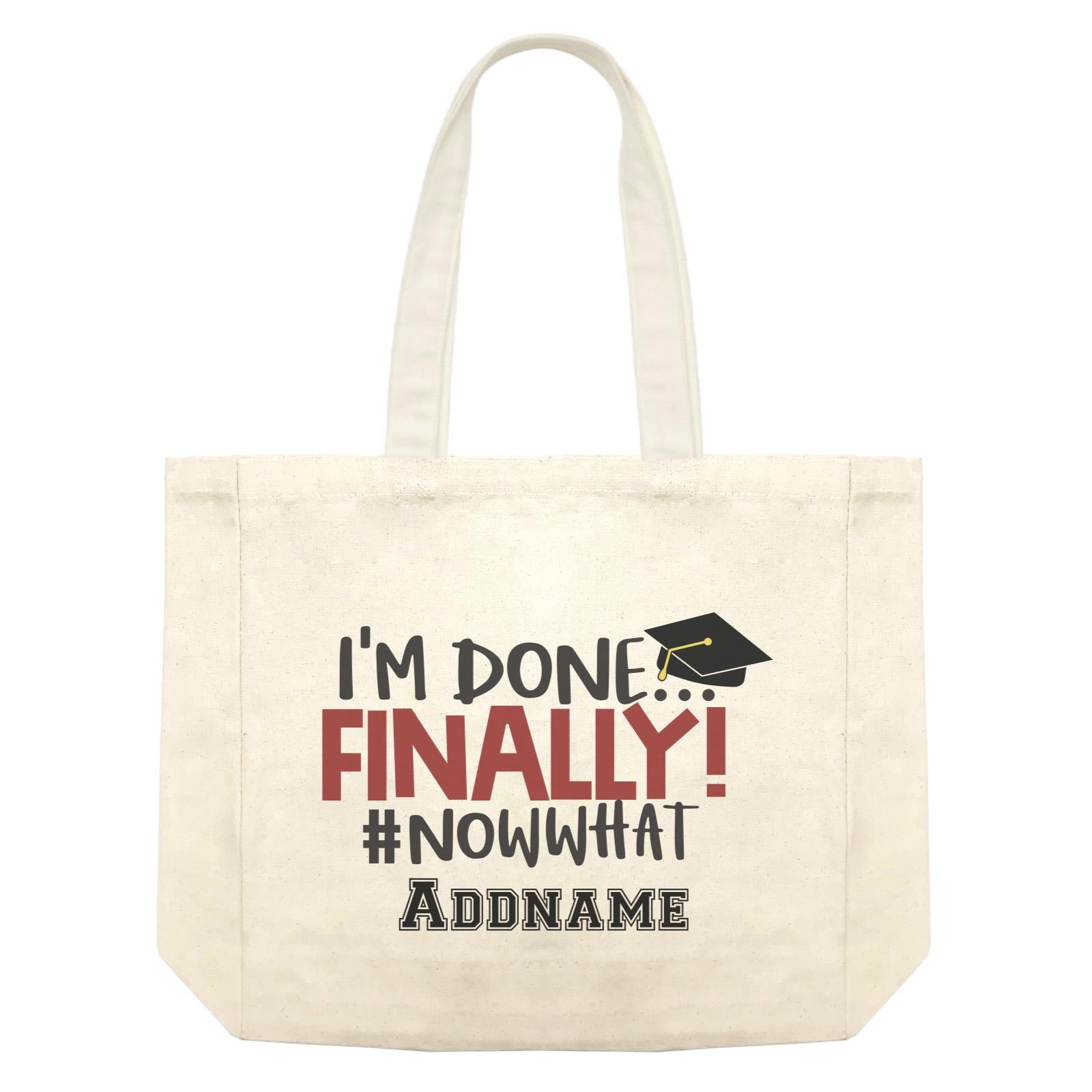 Graduation Series I'm Done, Finally! #Now What Shopping Bag