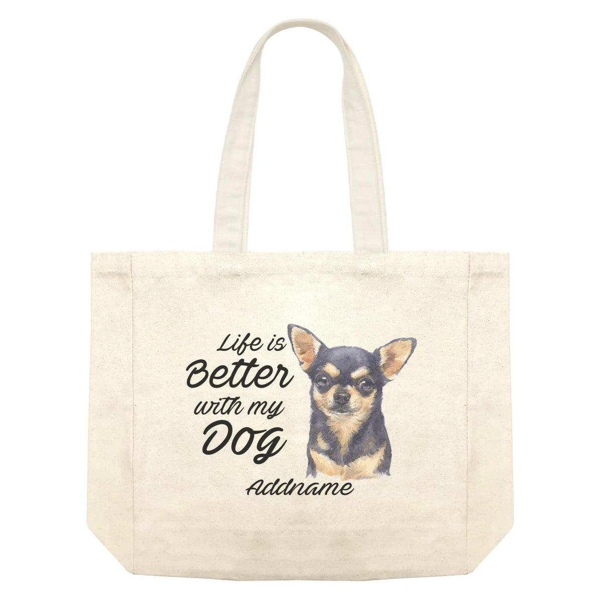 Watercolor Life is Better With My Dog Chihuahua Black Addname Shopping Bag