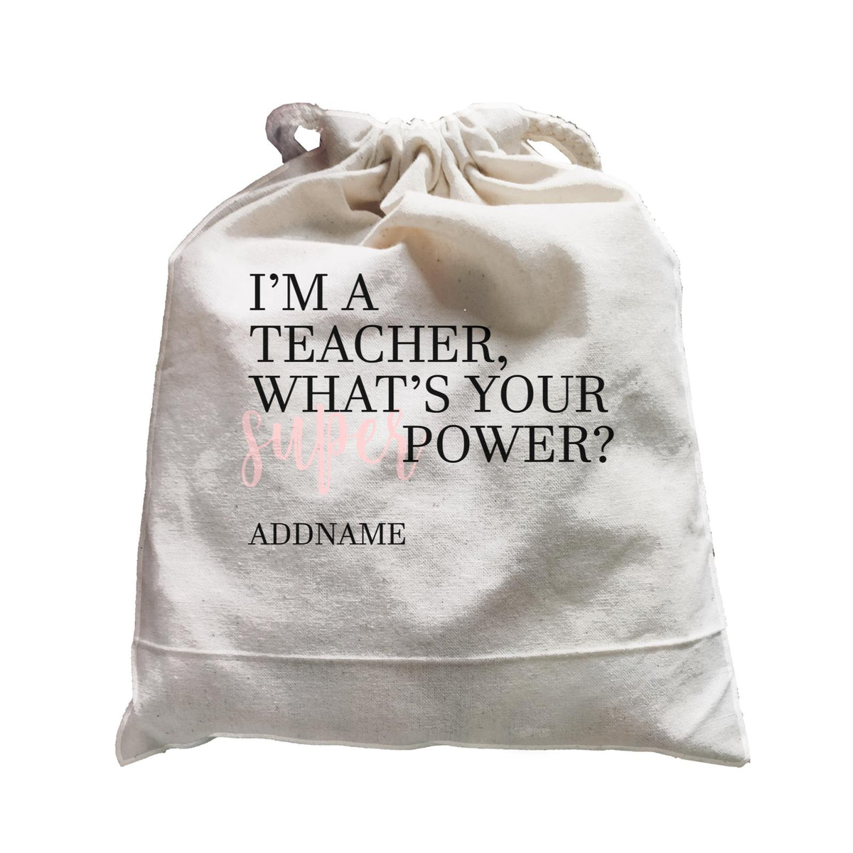 Super Teachers Pink I'm A teacher What's Your Superpower Addname Satchel