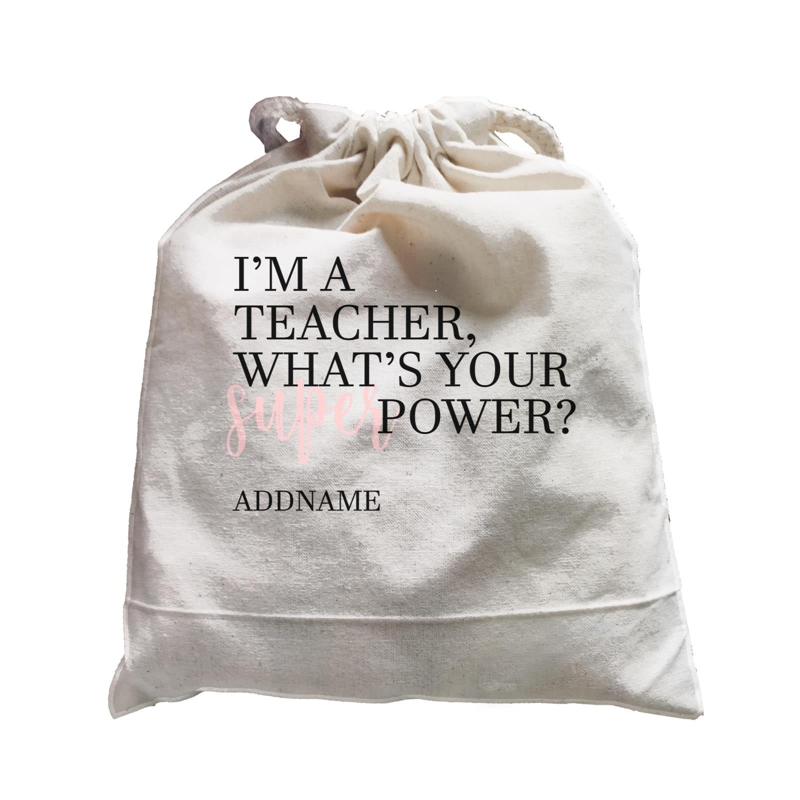 Super Teachers Pink I'm A teacher What's Your Superpower Addname Satchel