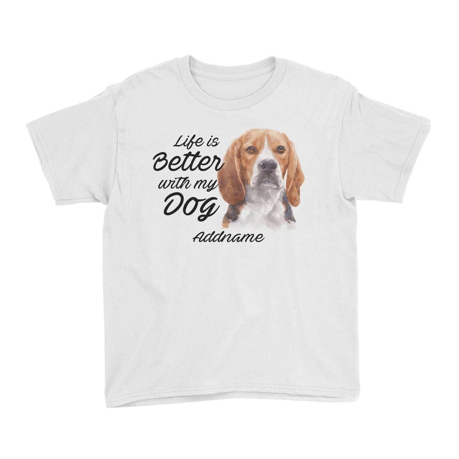 Watercolor Life is Better With My Dog Beagle Frown Addname Kid's T-Shirt