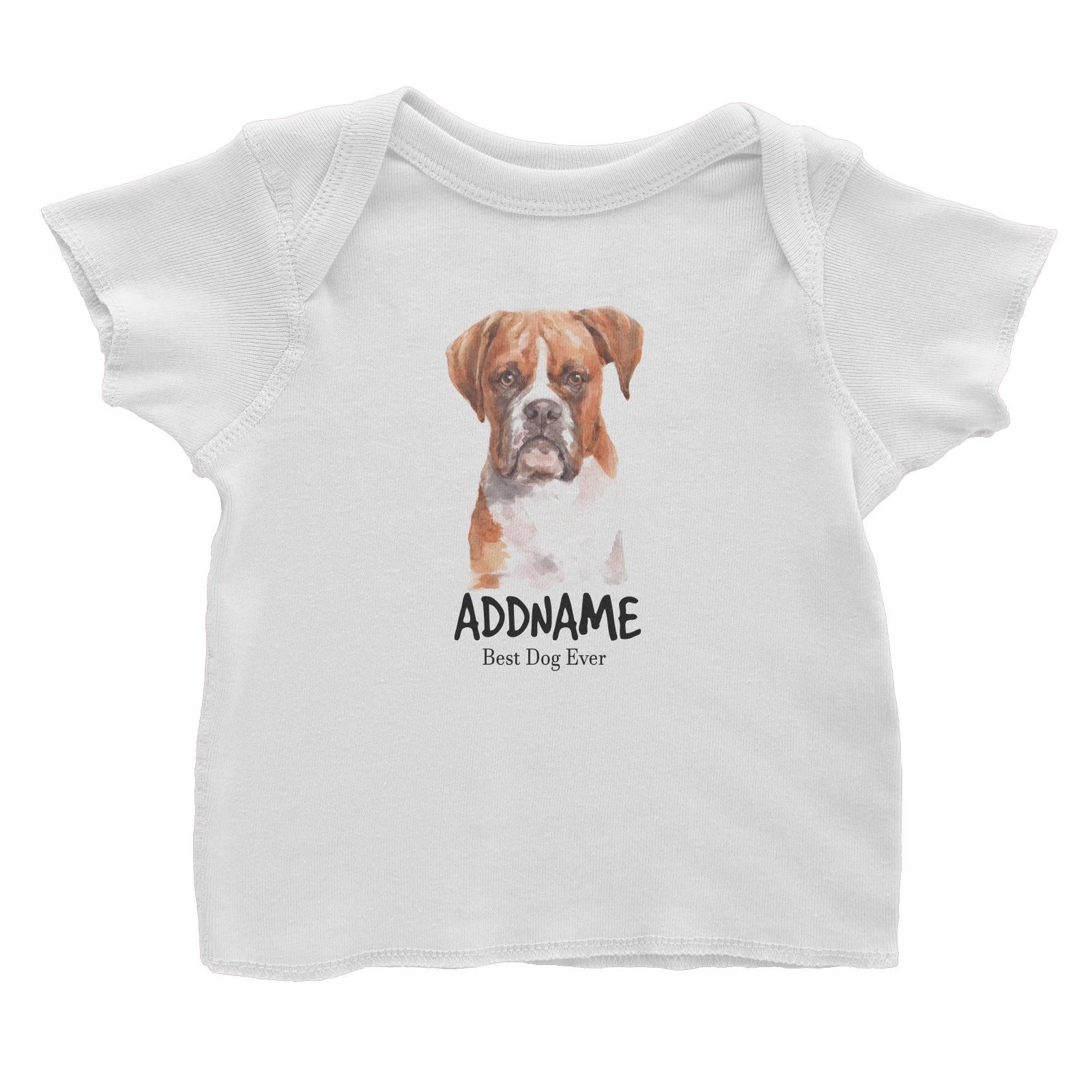 Watercolor Dog Boxer Brown Ears Best Dog Ever Addname Baby T-Shirt