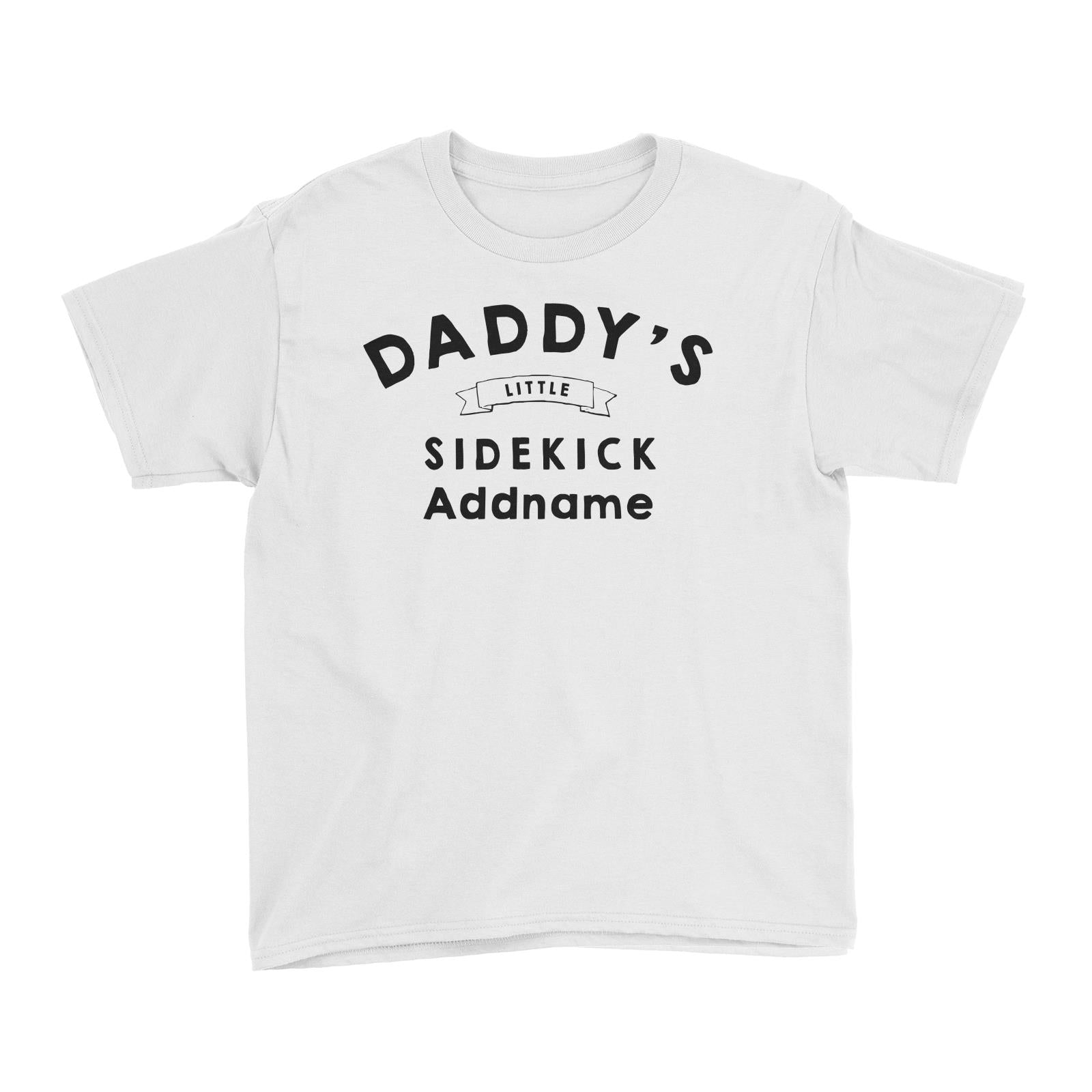 Daddy's Little Sidekick White Kid's T-Shirt
