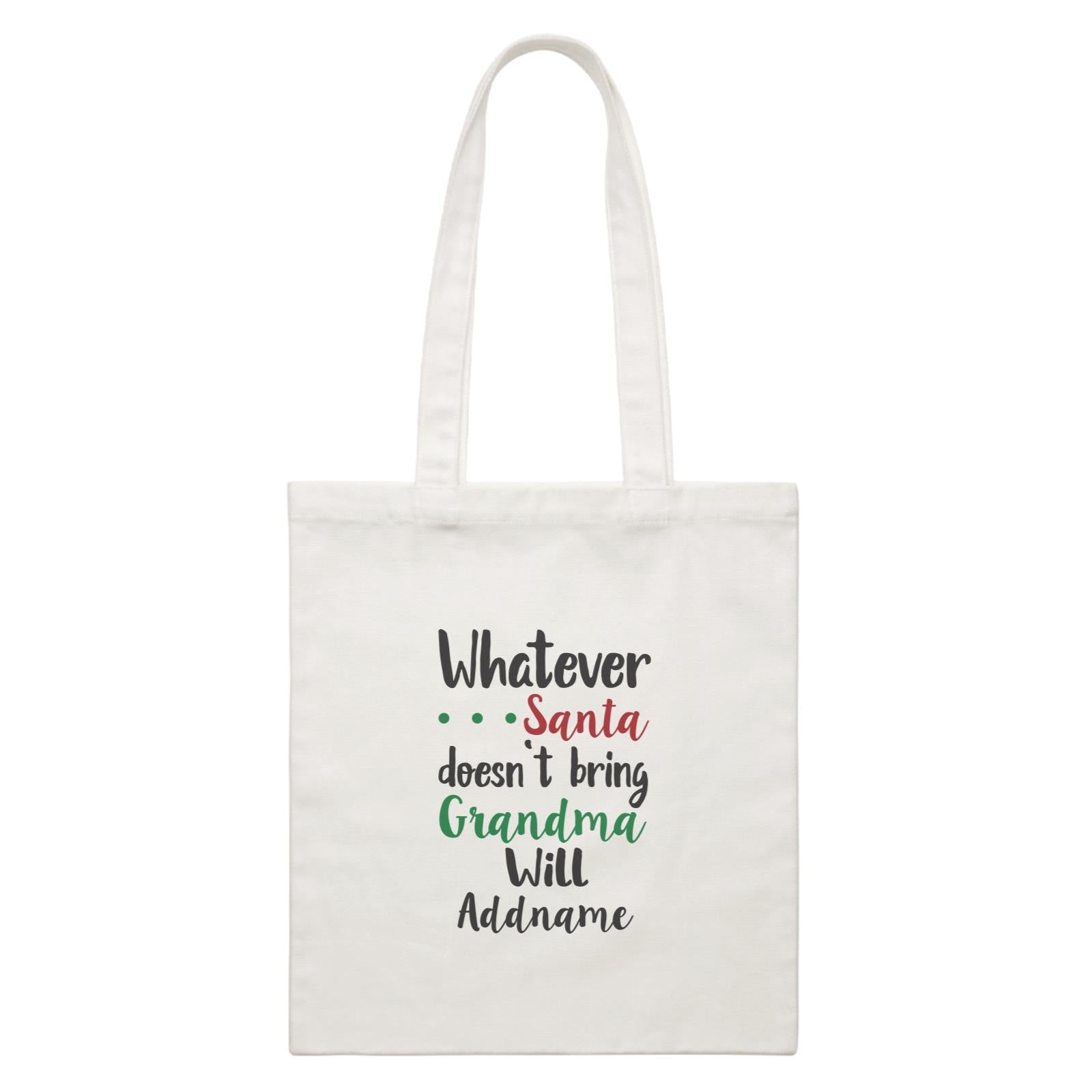 Xmas Whatever Santa Doesn't Bring Grandma Will Canvas Bag