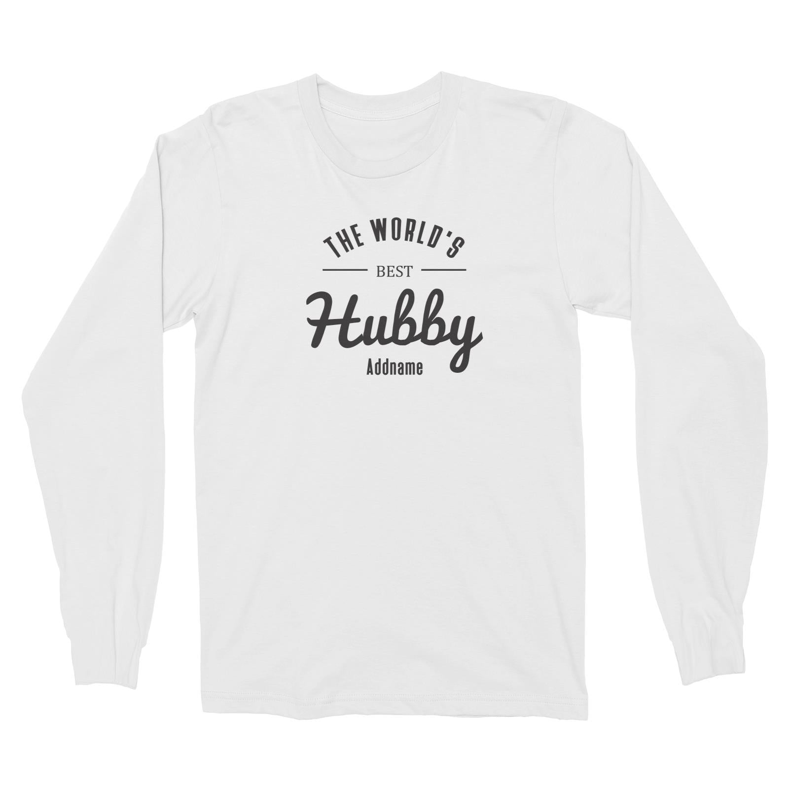 Husband and Wife The World's Best Hubby Addname Long Sleeve Unisex T-Shirt