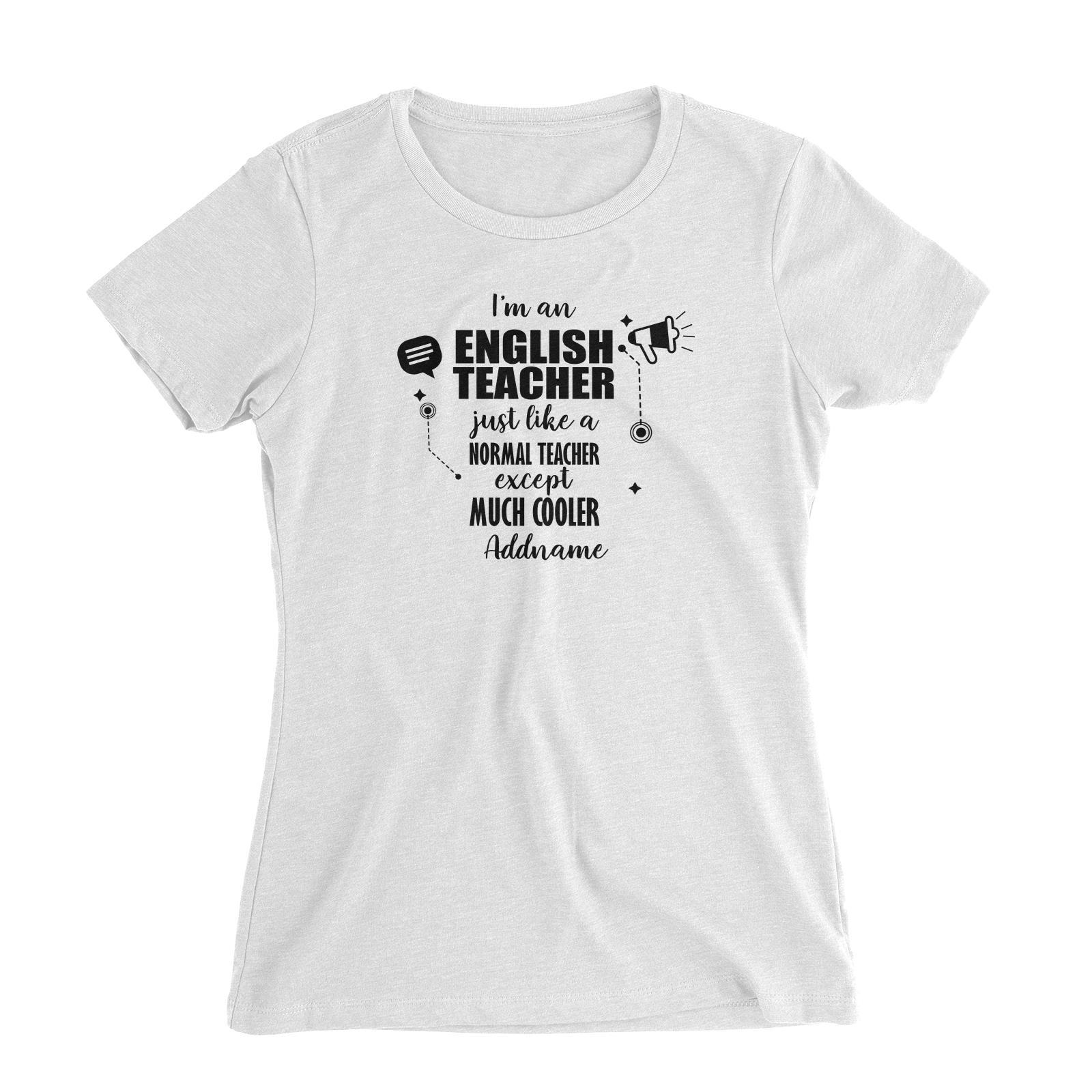 Subject Teachers 3 I'm A English Teacher Addname Women's Slim Fit T-Shirt