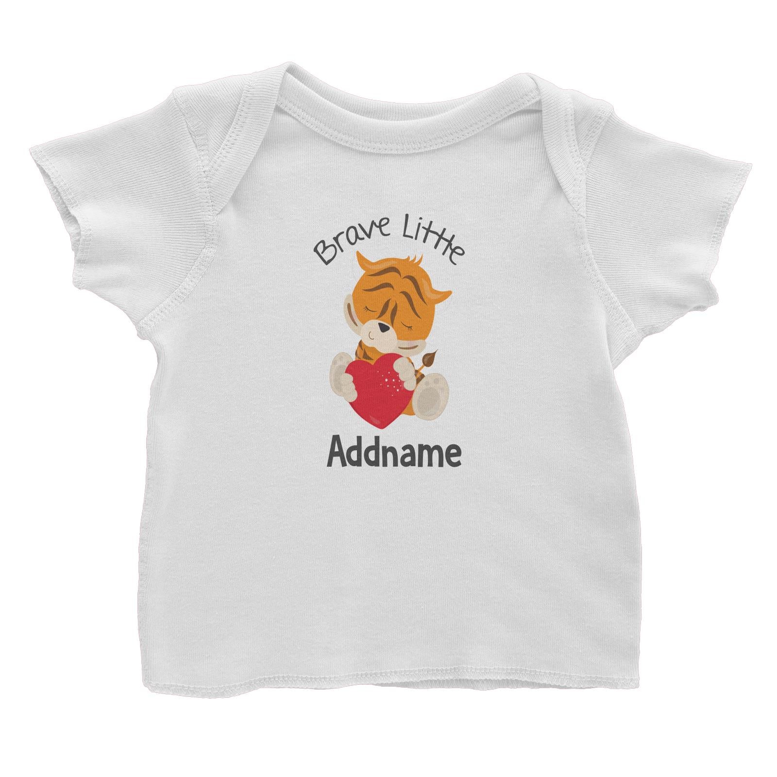 Animal Hearts Brave Little Tiger Addname Baby T-Shirt