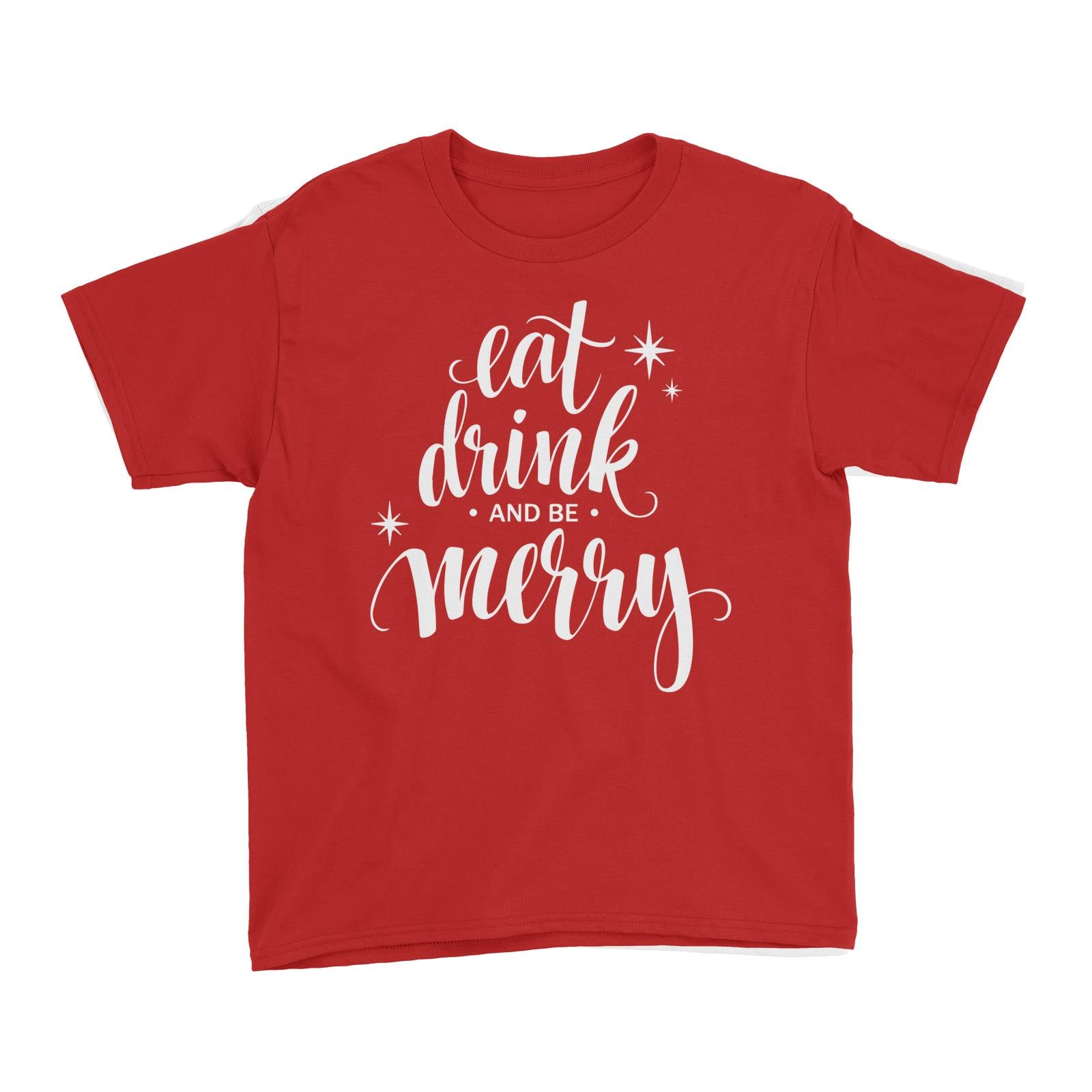 Eat Drink and Be Merry Kid's T-Shirt Christmas Lettering