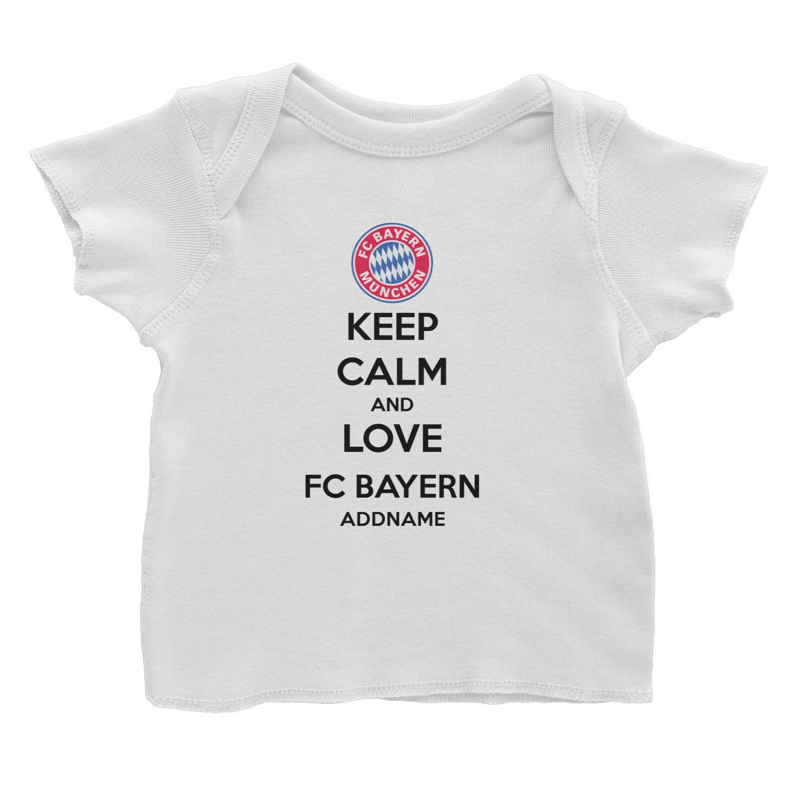 FC Bayern Football Keep Calm And Love Series Addname Baby T-Shirt