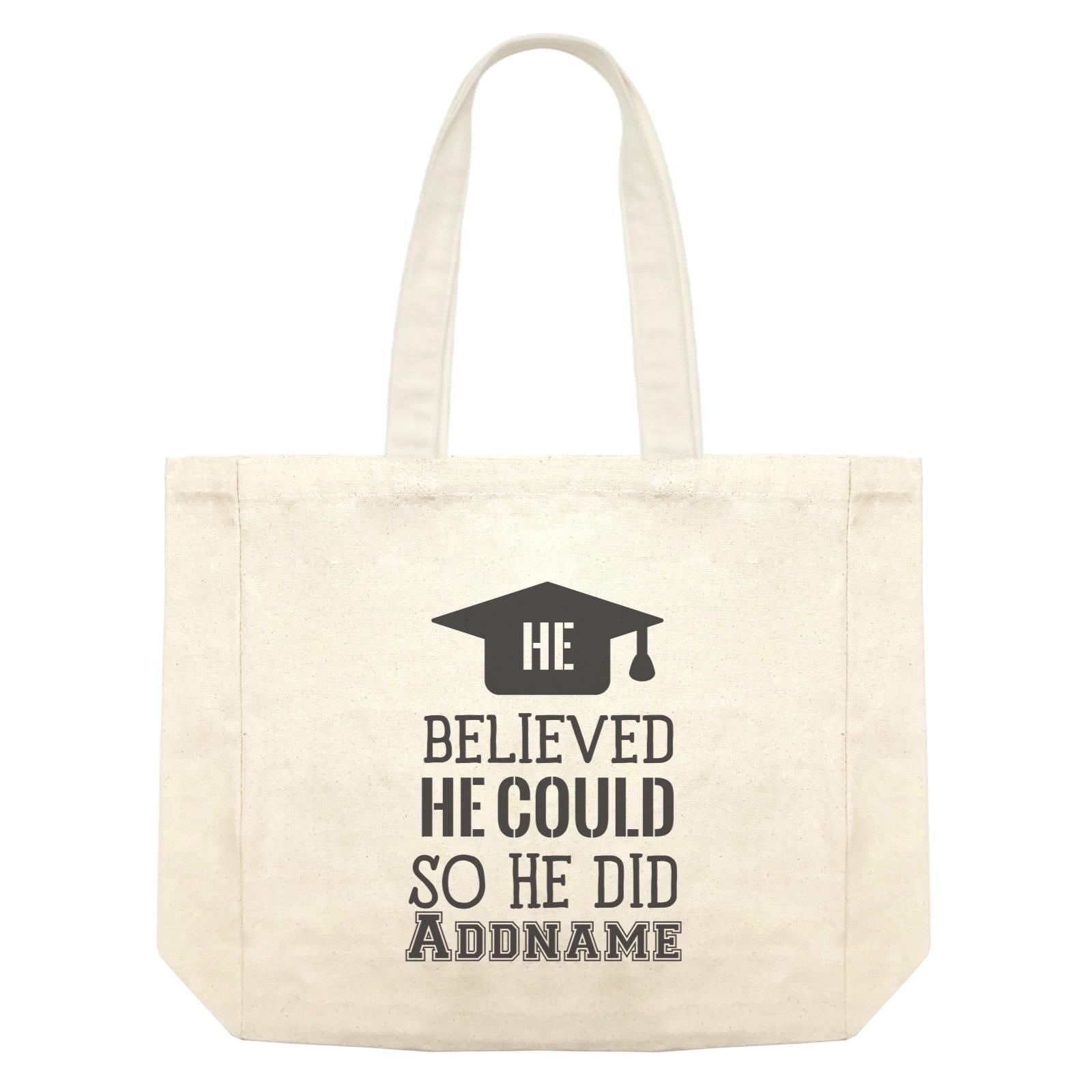 Graduation Series He Believed He Could So He Did Shopping Bag